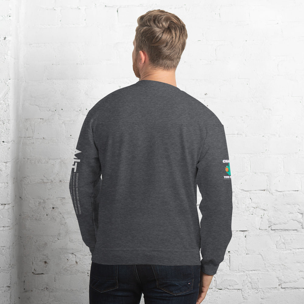 Change your mind in Bitcoin we Trust - Unisex Sweatshirt by DarkByteGear