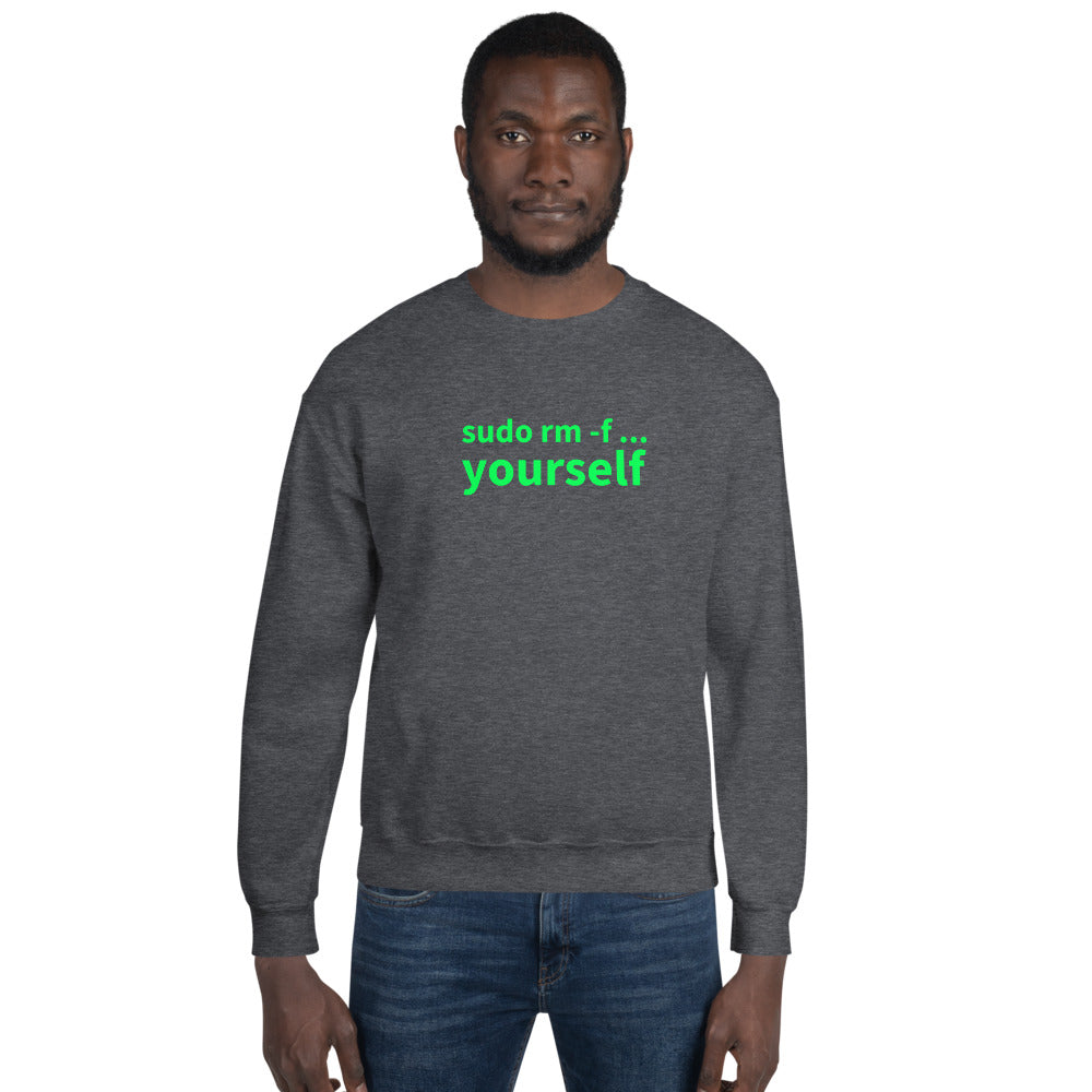 sudo rm -f yourself - Unisex Sweatshirt by DarkByteGear