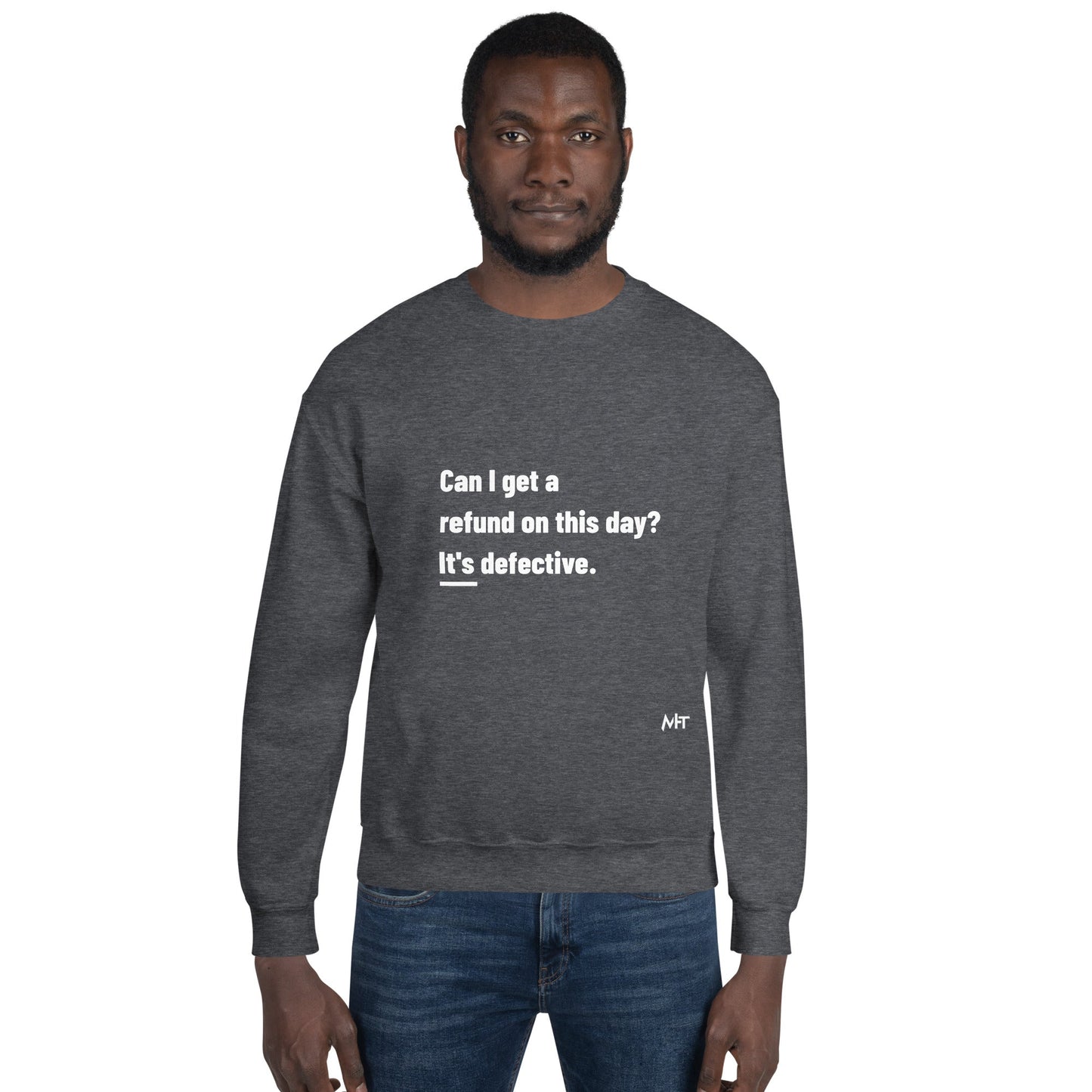 Can I Get a Refund on this Day? It's Defective - Unisex Sweatshirt by DarkByteGear