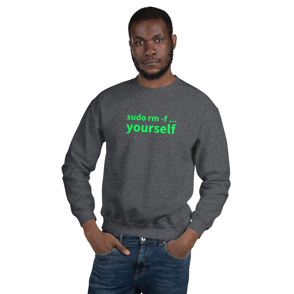 sudo rm -f yourself - Unisex Sweatshirt by DarkByteGear
