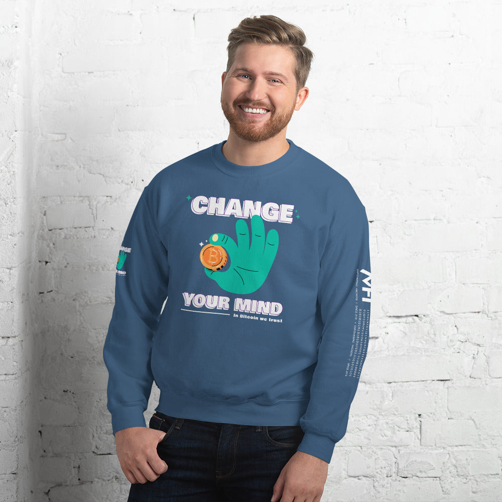 Change your mind in Bitcoin we Trust - Unisex Sweatshirt by DarkByteGear