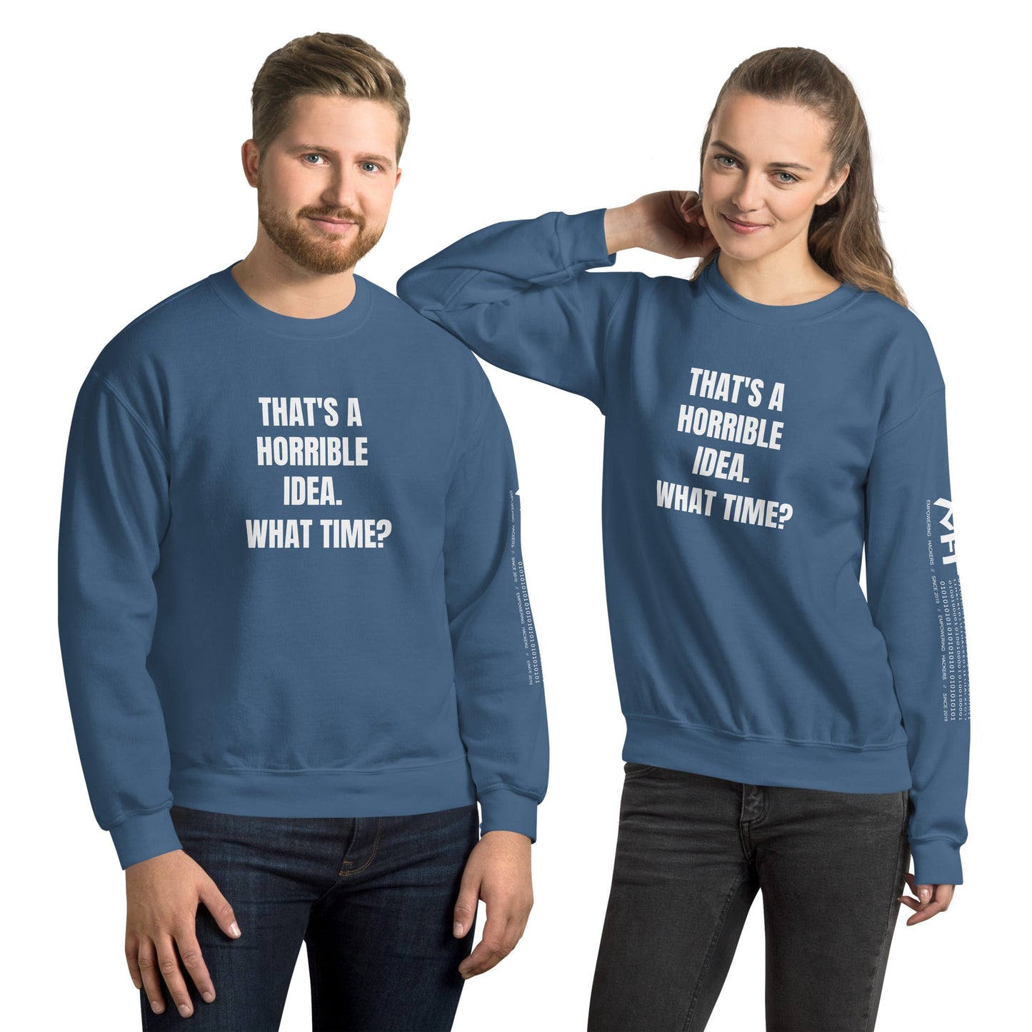 That's a horrible idea. What time? - Unisex Sweatshirt by DarkByteGear