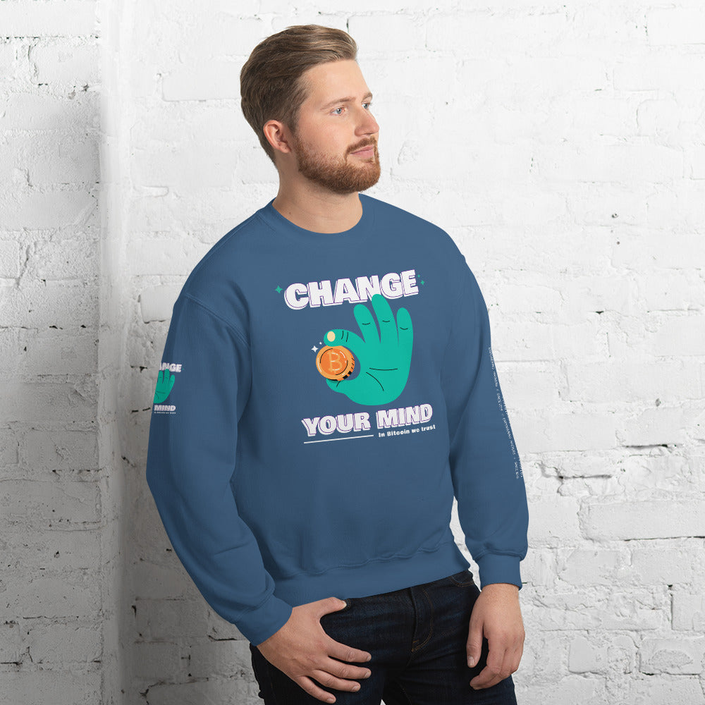 Change your mind in Bitcoin we Trust - Unisex Sweatshirt by DarkByteGear