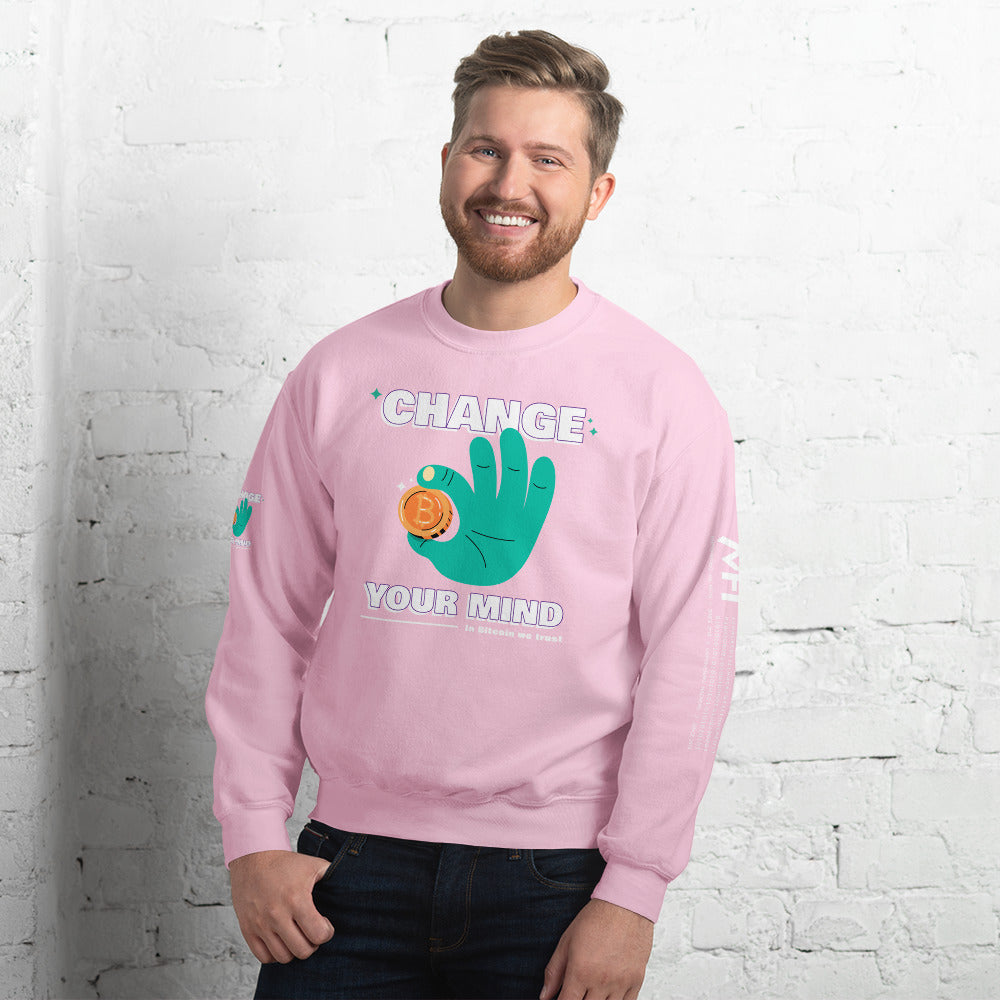 Change your mind in Bitcoin we Trust - Unisex Sweatshirt by DarkByteGear
