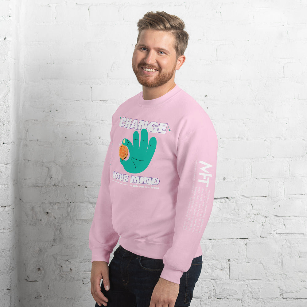 Change your mind in Bitcoin we Trust - Unisex Sweatshirt by DarkByteGear