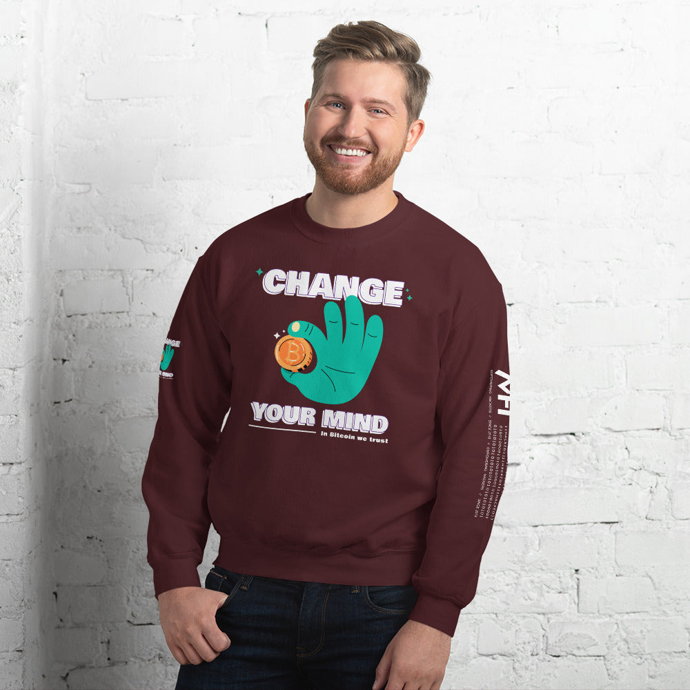 Change your mind in Bitcoin we Trust - Unisex Sweatshirt by DarkByteGear