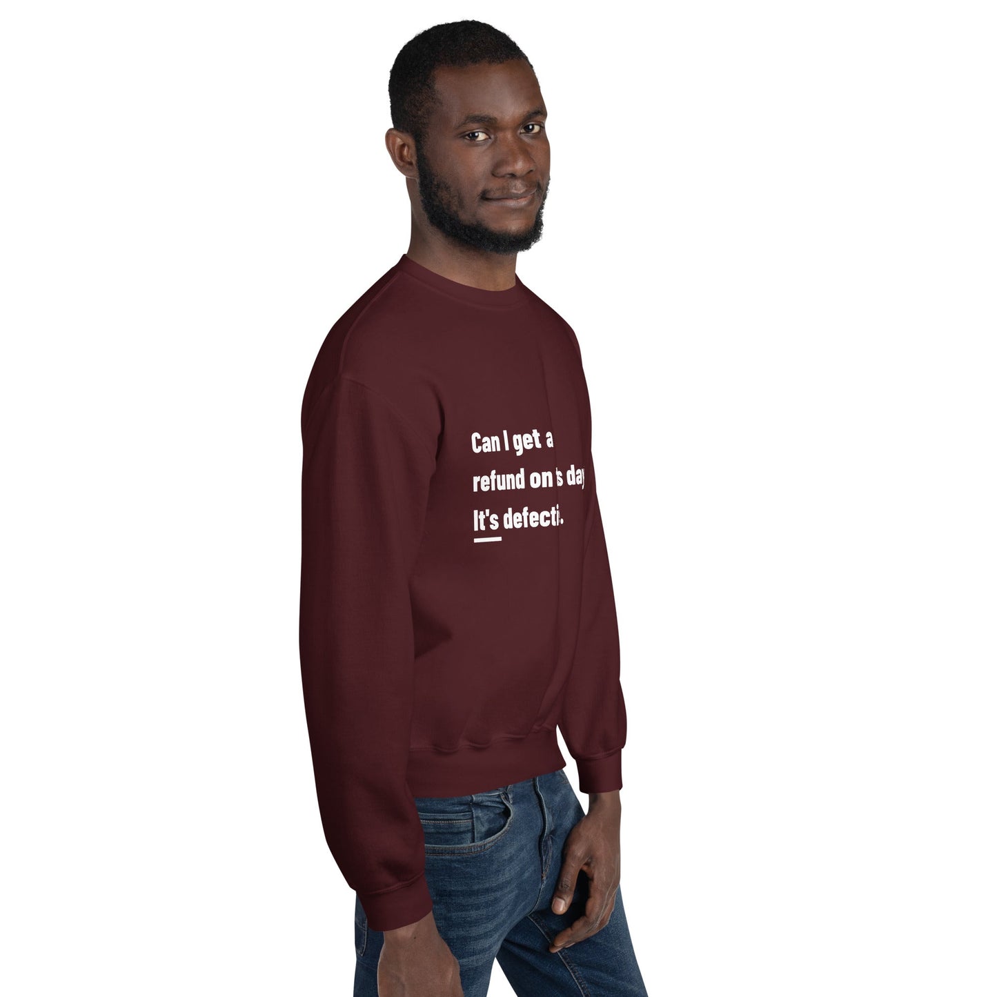 Can I Get a Refund on this Day? It's Defective - Unisex Sweatshirt by DarkByteGear