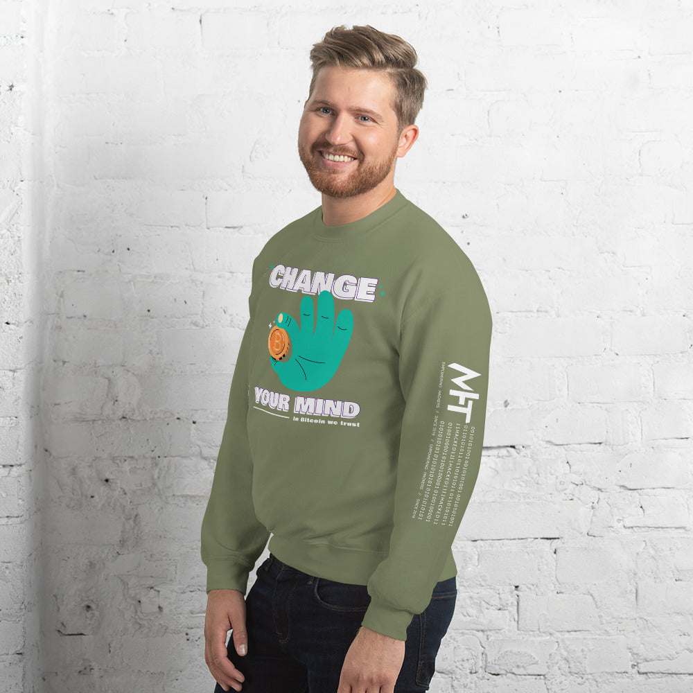 Change your mind in Bitcoin we Trust - Unisex Sweatshirt by DarkByteGear