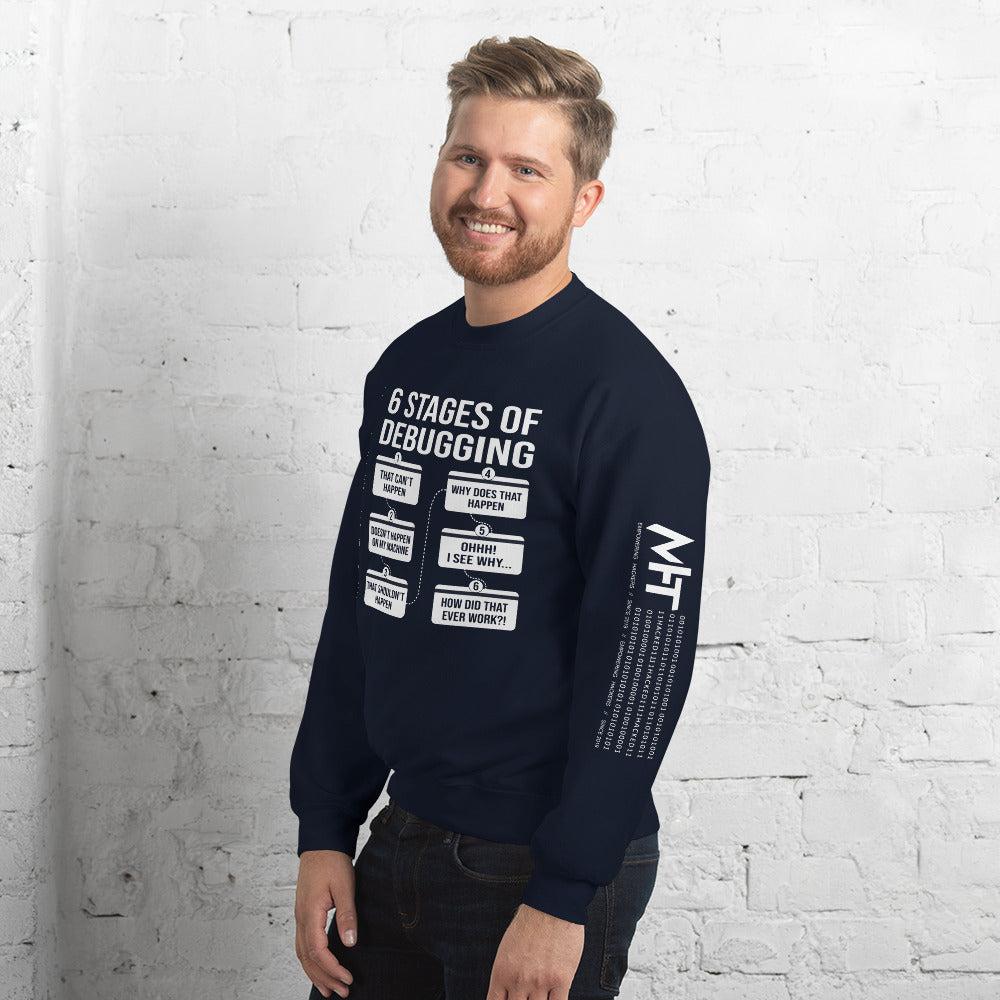 6 Stages of Debugging - Unisex Sweatshirt by DarkByteGear