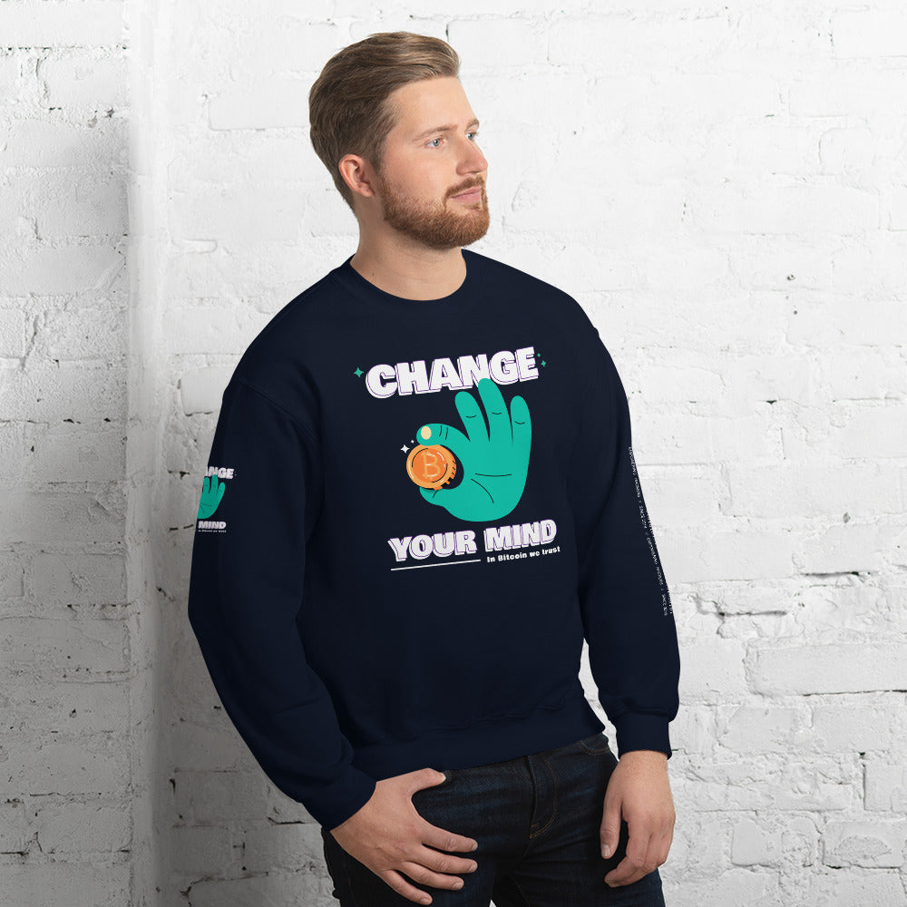Change your mind in Bitcoin we Trust - Unisex Sweatshirt by DarkByteGear