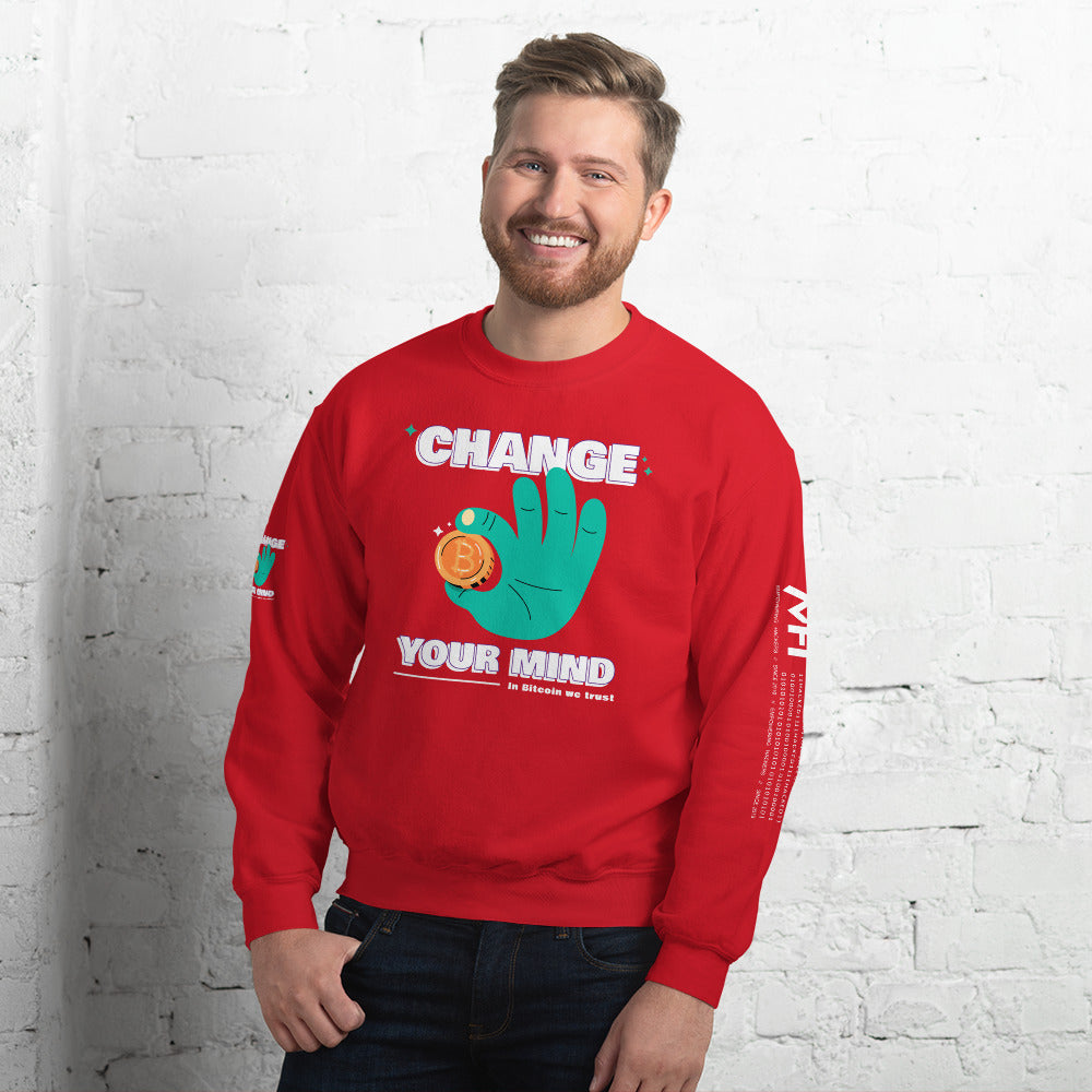 Change your mind in Bitcoin we Trust - Unisex Sweatshirt by DarkByteGear