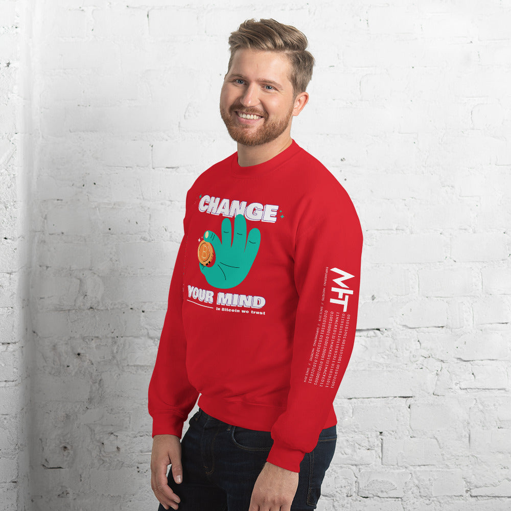 Change your mind in Bitcoin we Trust - Unisex Sweatshirt by DarkByteGear