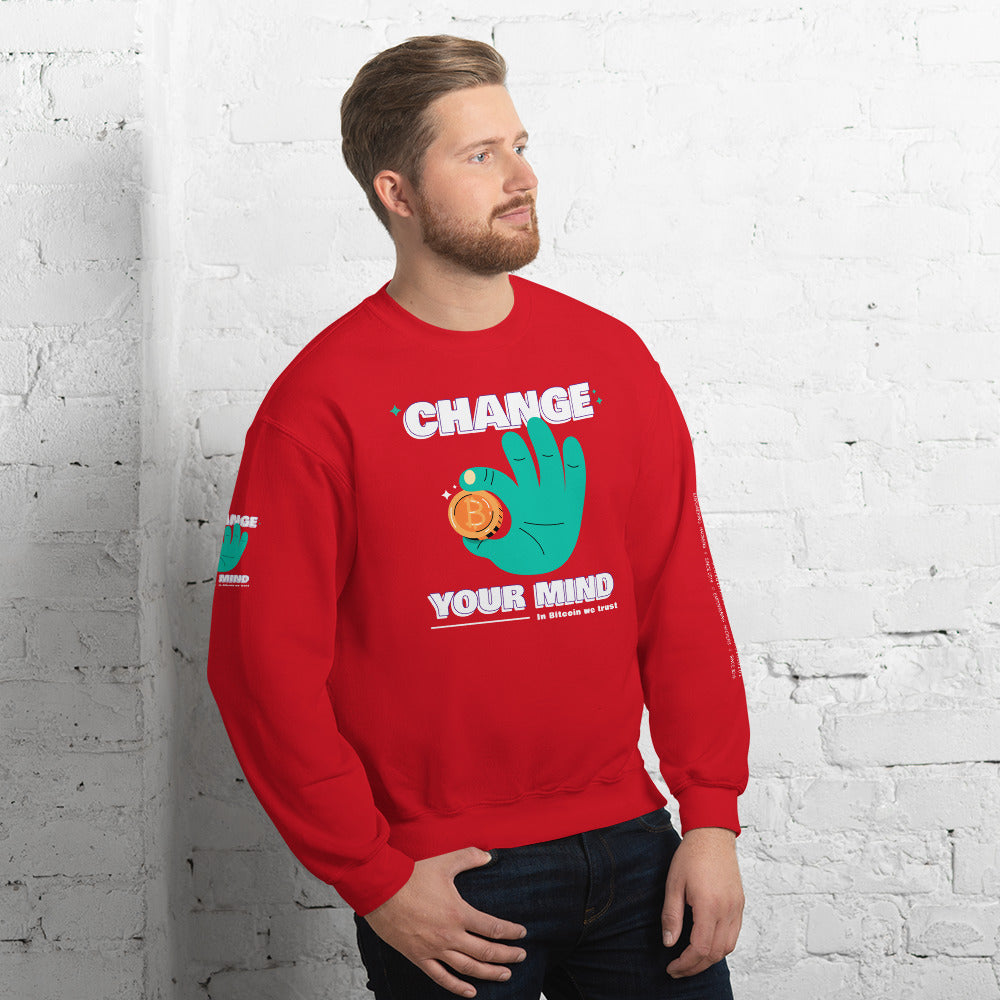 Change your mind in Bitcoin we Trust - Unisex Sweatshirt by DarkByteGear