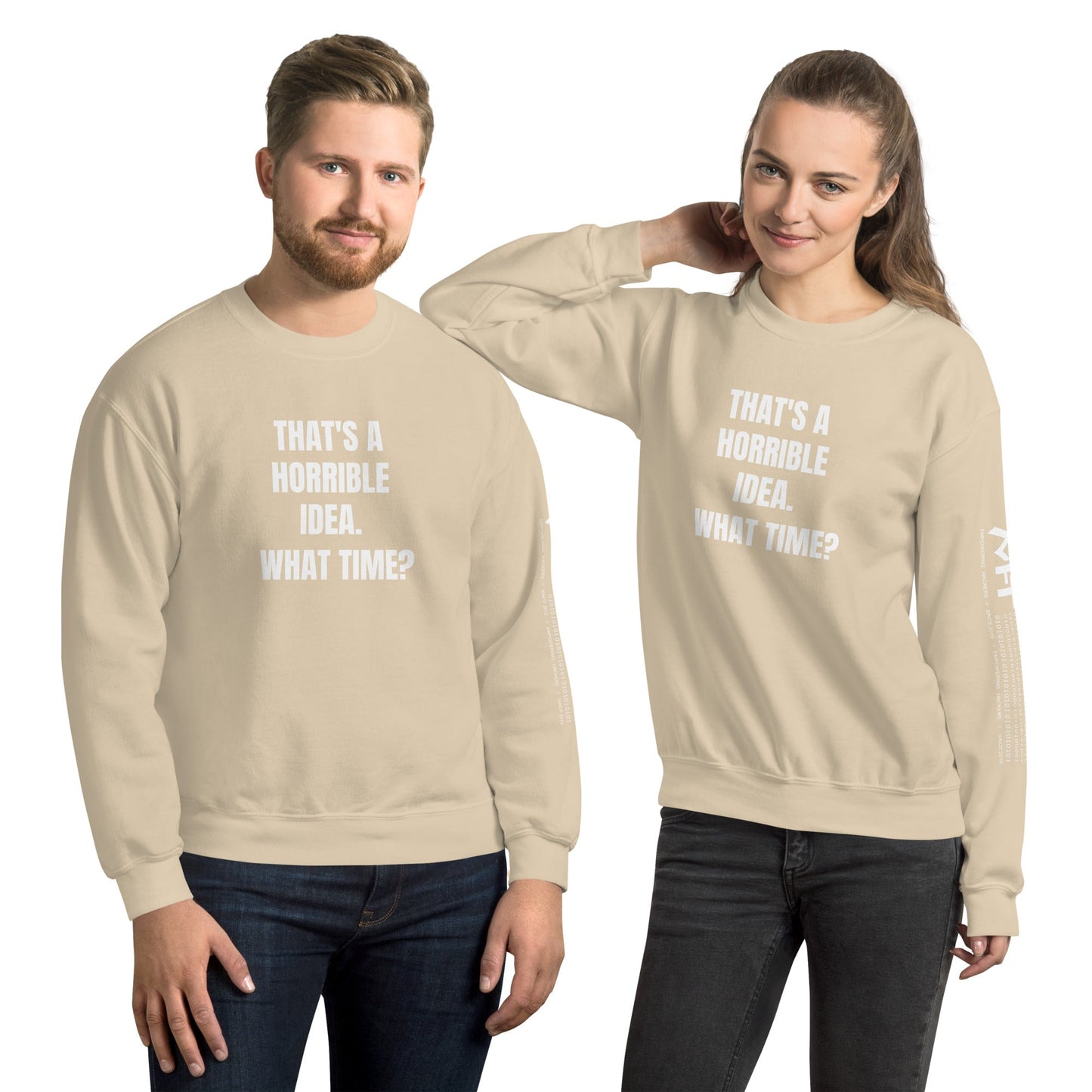 That's a horrible idea. What time? - Unisex Sweatshirt by DarkByteGear