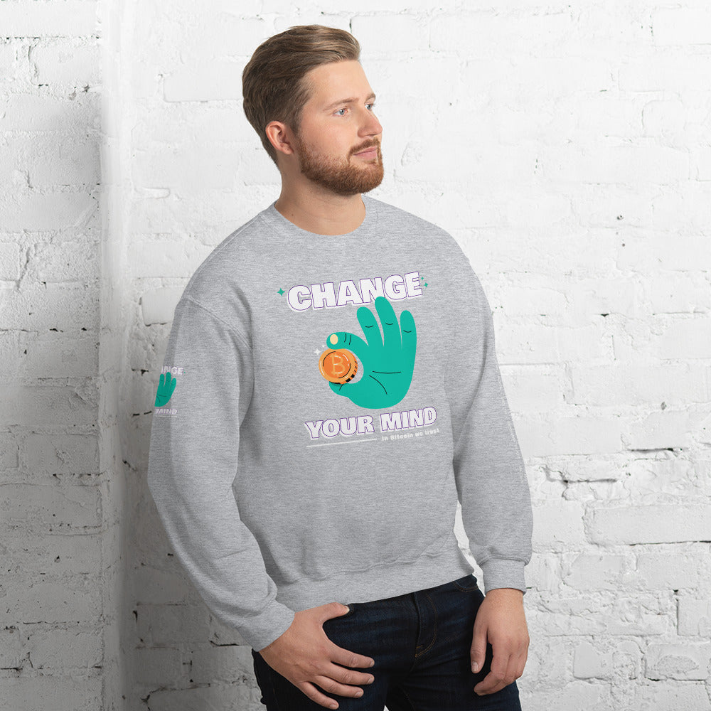 Change your mind in Bitcoin we Trust - Unisex Sweatshirt by DarkByteGear