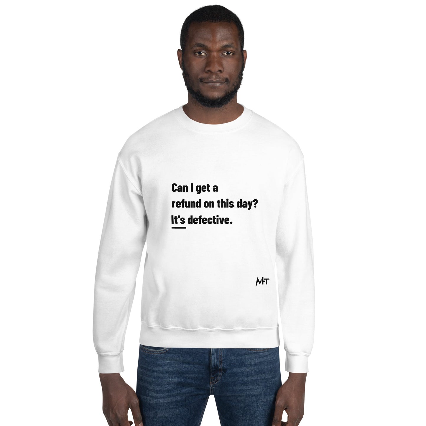 Can I Get a Refund on this Day? It's Defective - Unisex Sweatshirt by DarkByteGear