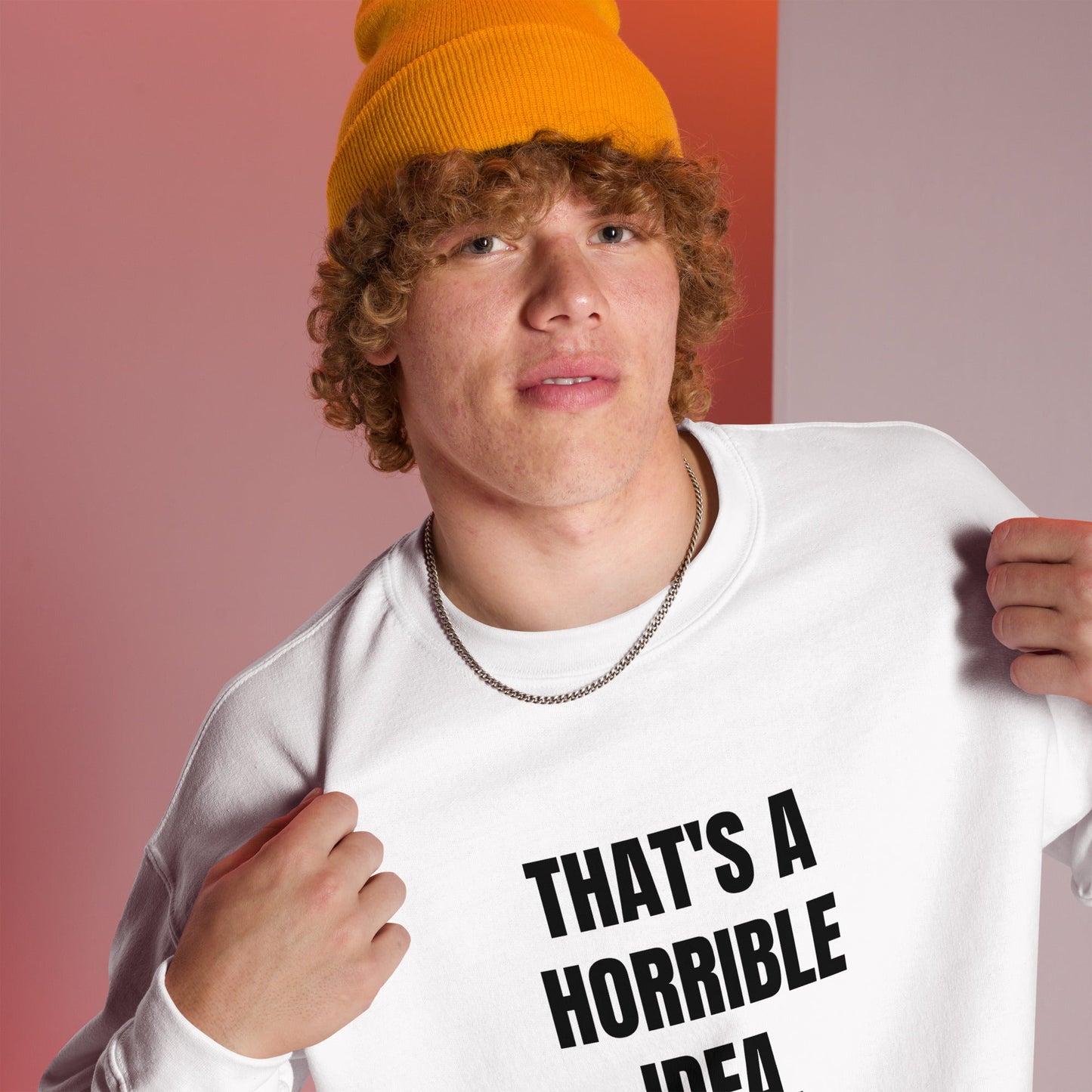 That's a horrible idea. What time? - Unisex Sweatshirt by DarkByteGear