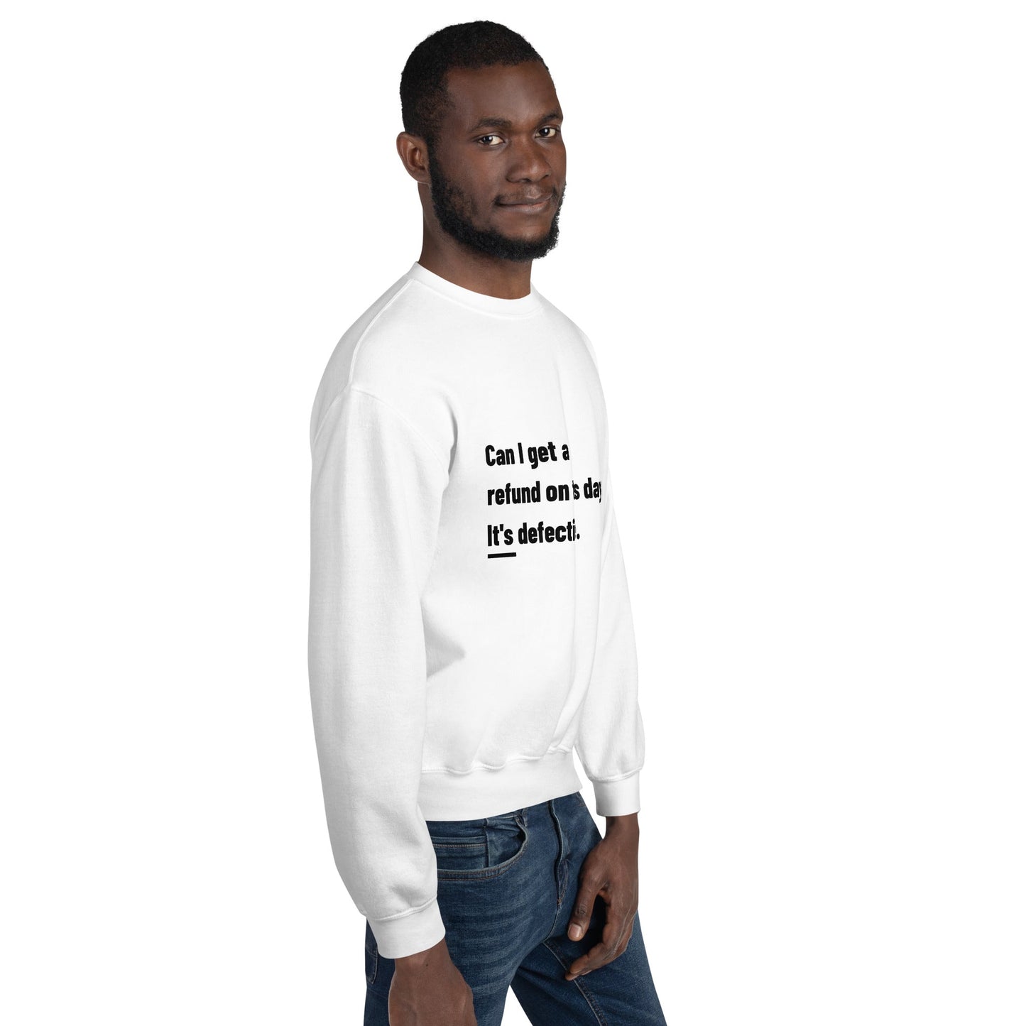 Can I Get a Refund on this Day? It's Defective - Unisex Sweatshirt by DarkByteGear