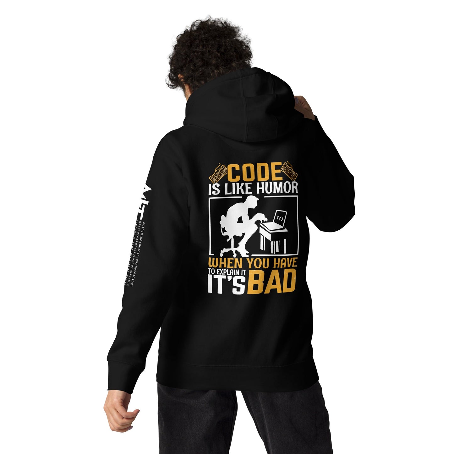 Code is like Humor, When you have to explain it, it is bad Unisex Hoodie ( Back Print ) by DarkByteGear
