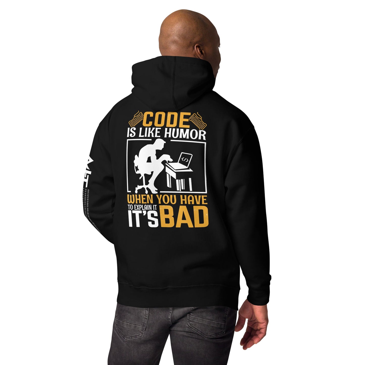 Code is like Humor, When you have to explain it, it is bad Unisex Hoodie ( Back Print ) by DarkByteGear