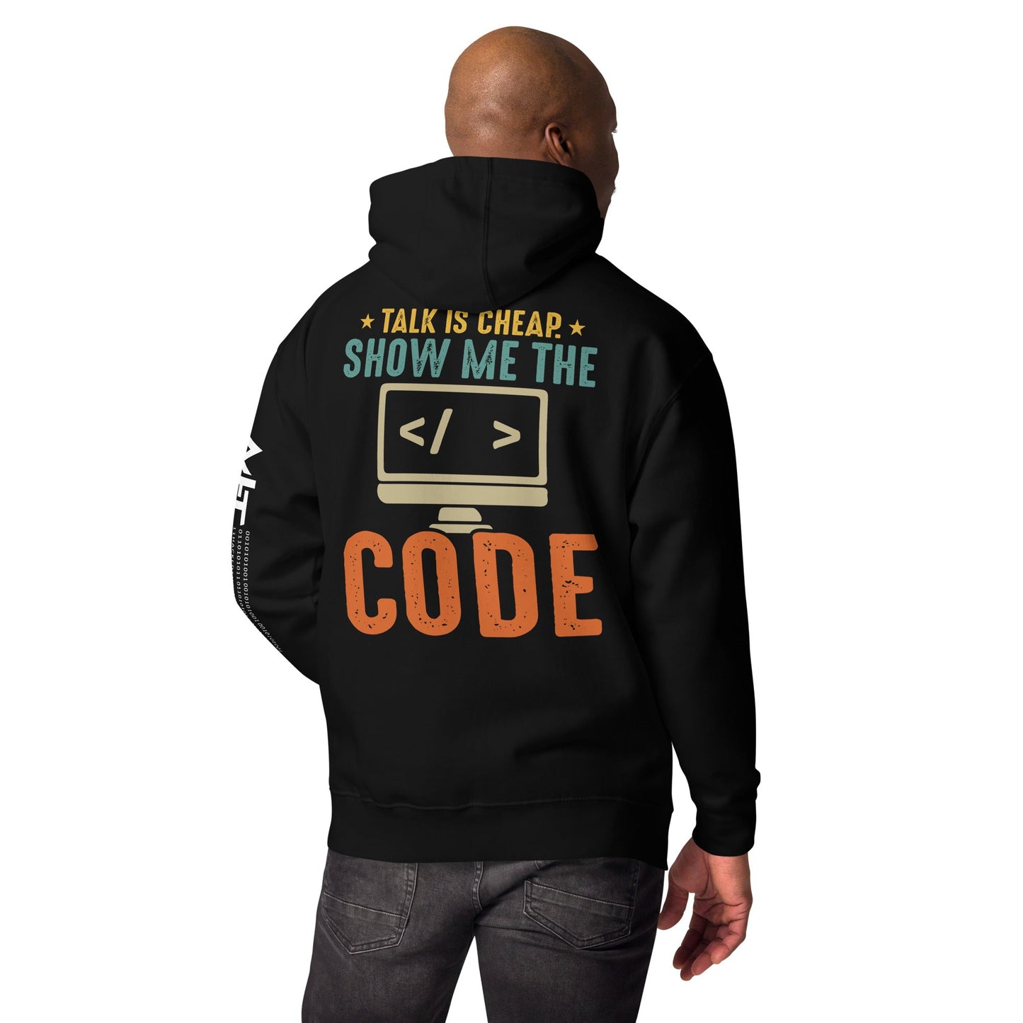 Talk is Cheap! Show me the Code - Unisex Hoodie ( Back Print ) by DarkByteGear