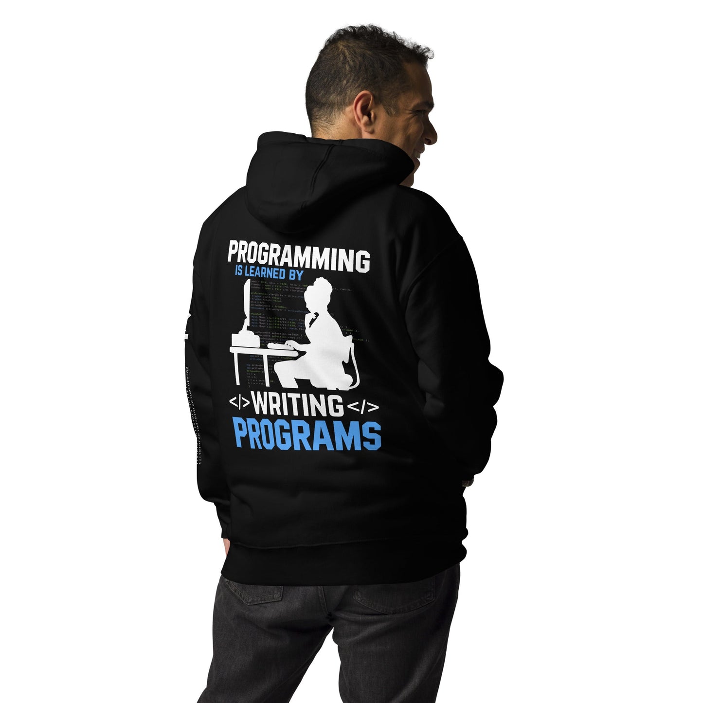 Programming is Learnt by Programming Unisex Hoodie ( Back Print ) by DarkByteGear