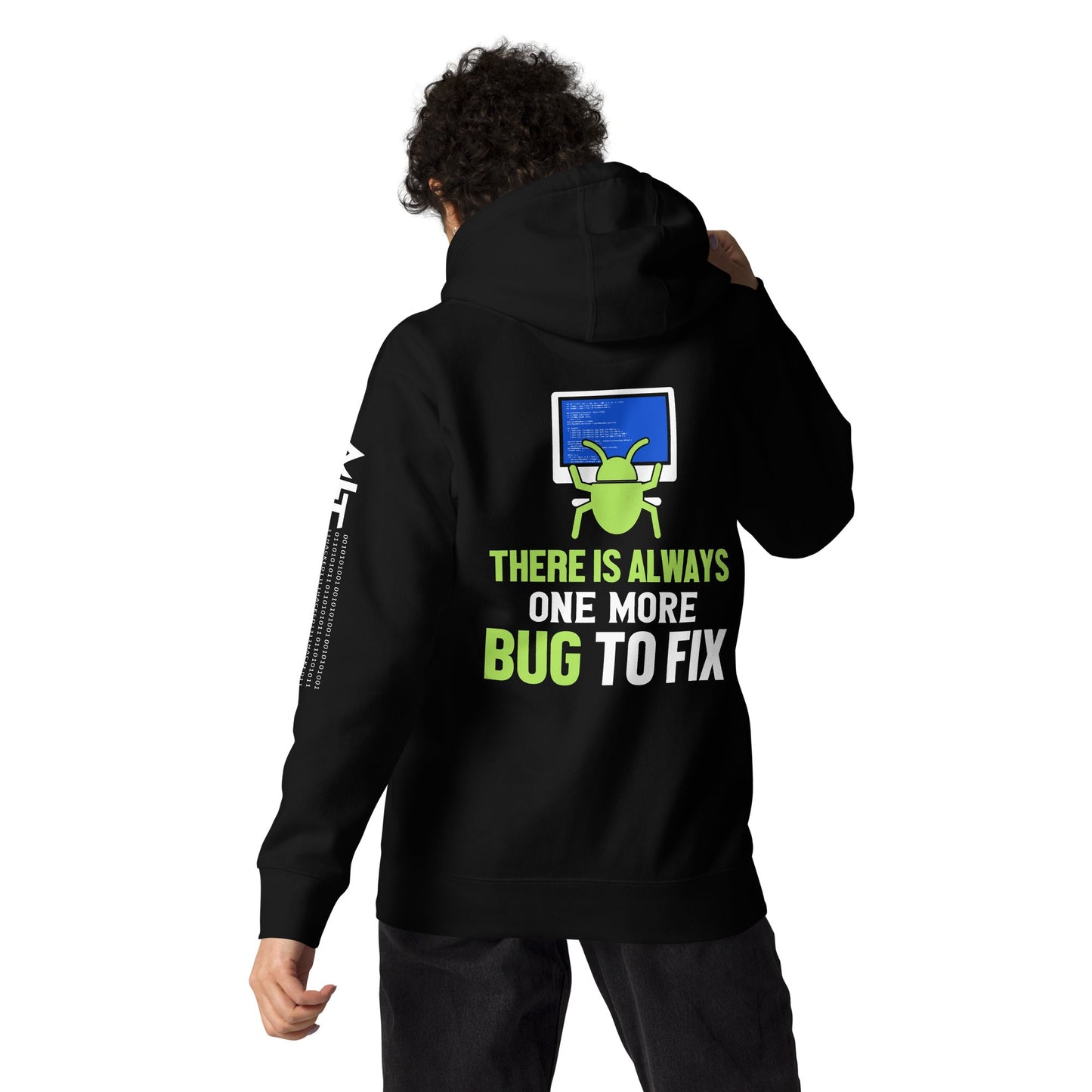 There is always one more Bug to work - Unisex Hoodie ( Back Print ) by DarkByteGear