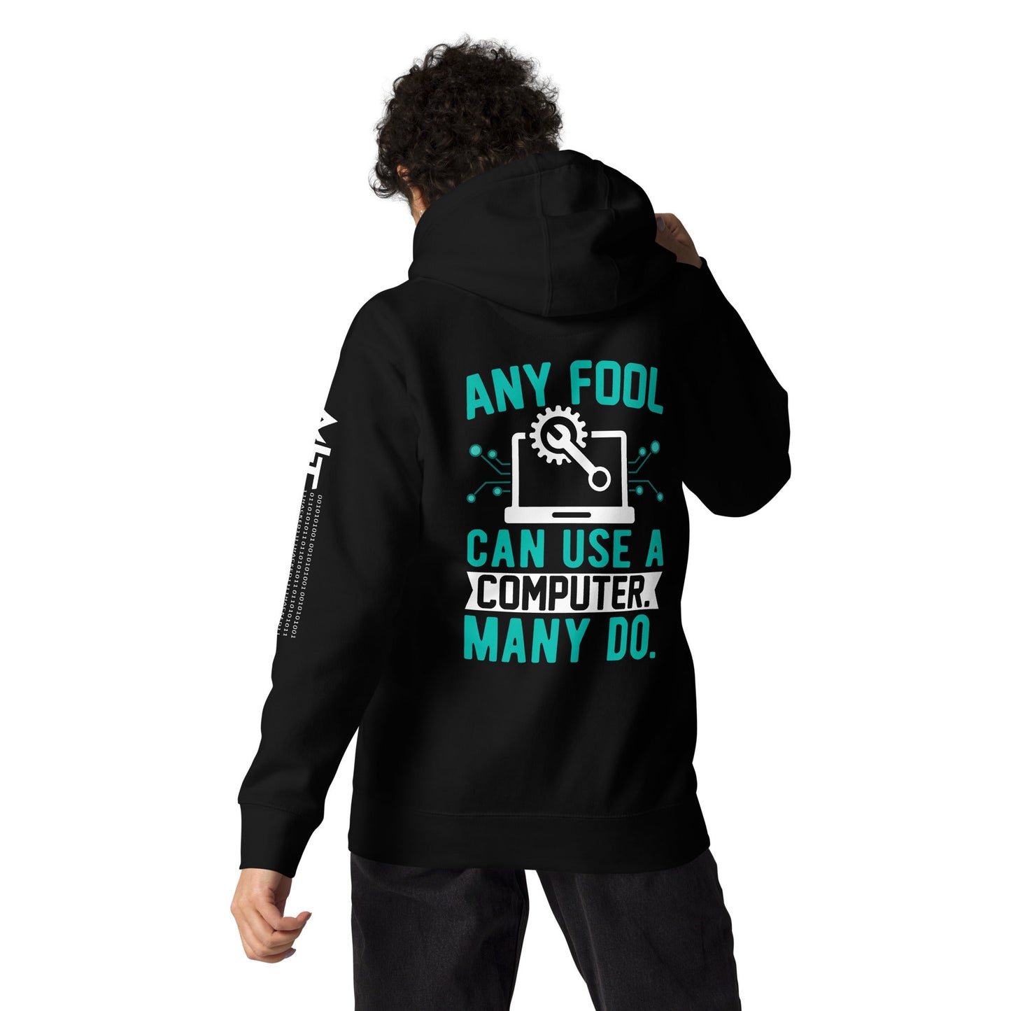 Any fool can use a Computer, Many do Unisex Hoodie ( Back Print ) by DarkByteGear