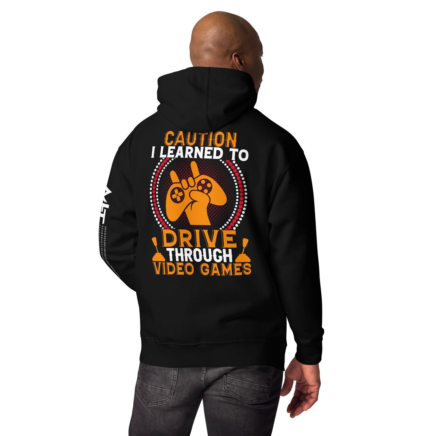 Caution! I learned to Drive Video Games Unisex Hoodie ( Back Print ) by DarkByteGear