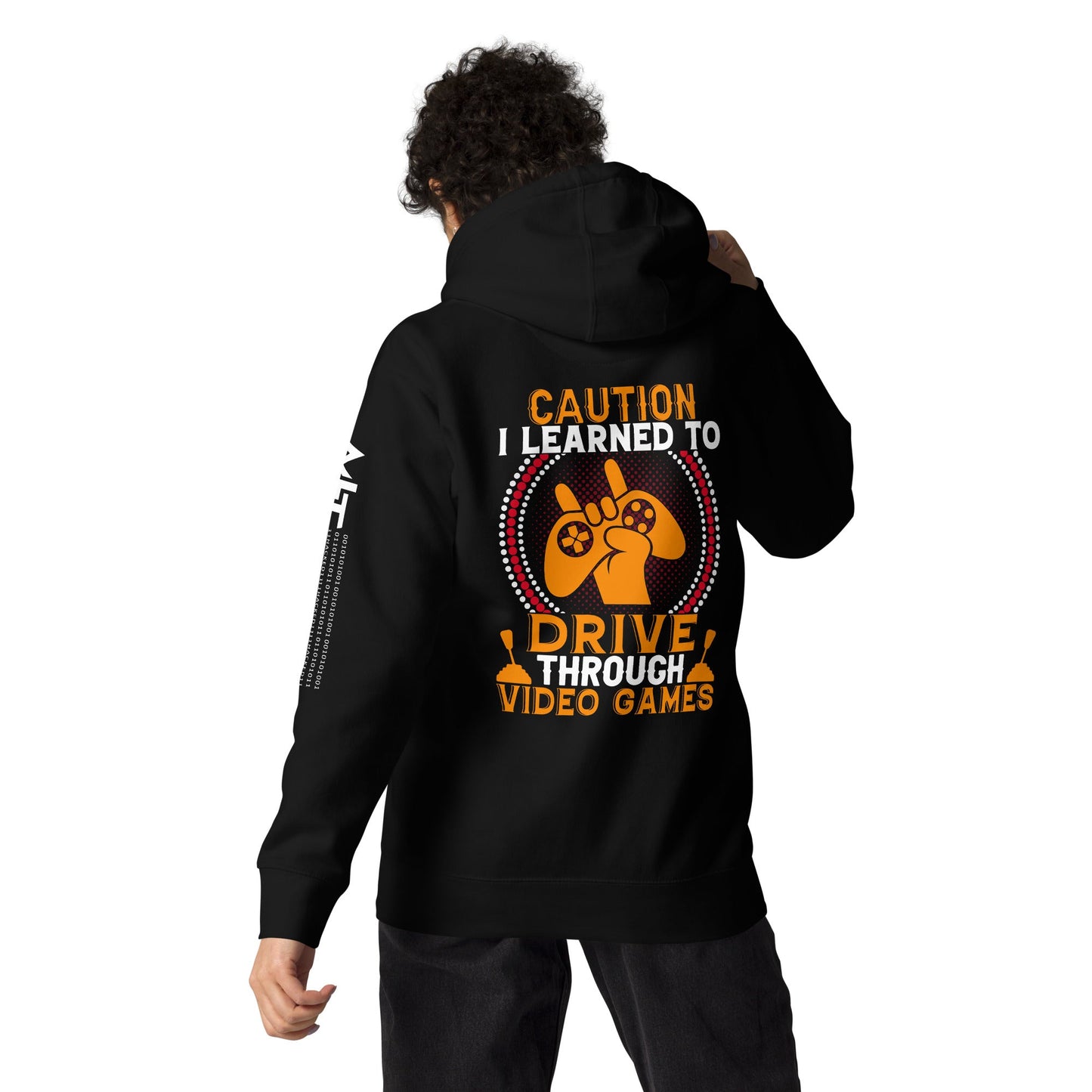 Caution! I learned to Drive Video Games Unisex Hoodie ( Back Print ) by DarkByteGear
