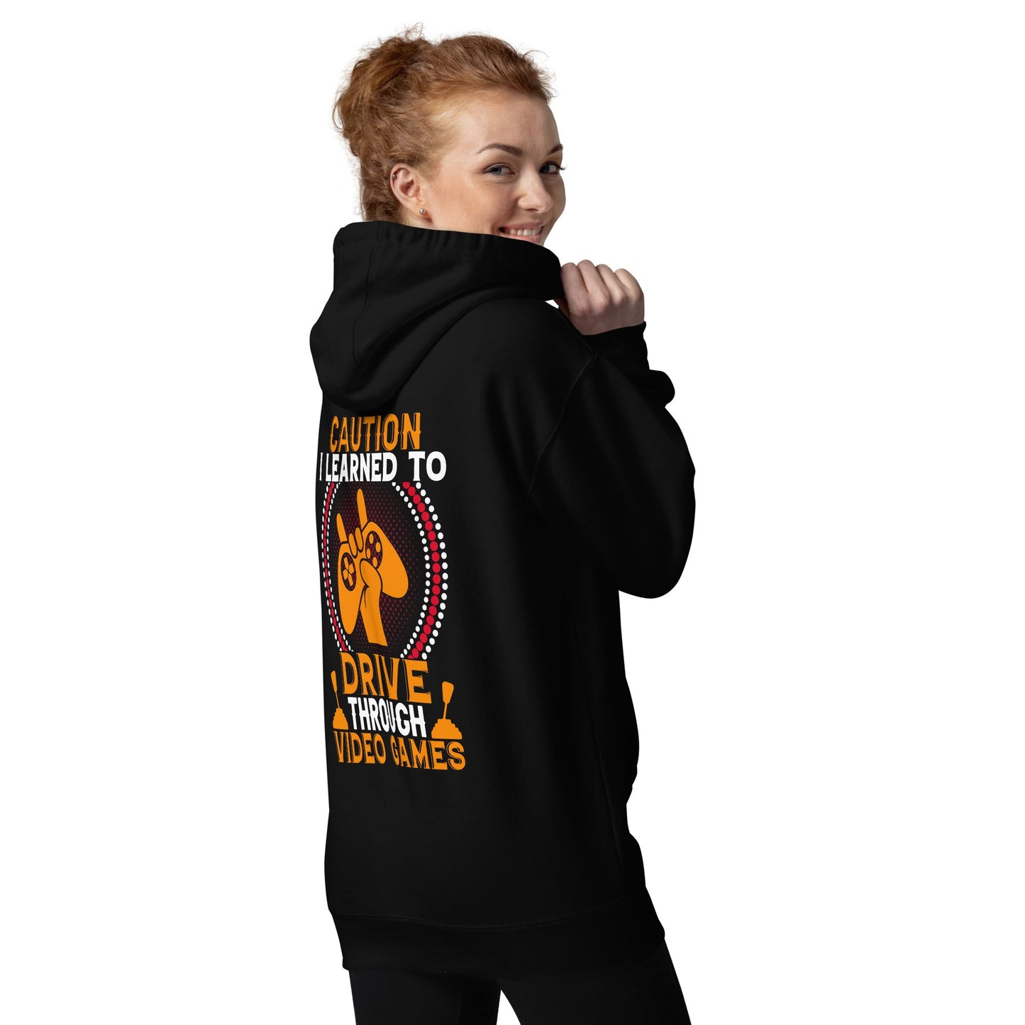 Caution! I learned to Drive Video Games Unisex Hoodie ( Back Print ) by DarkByteGear