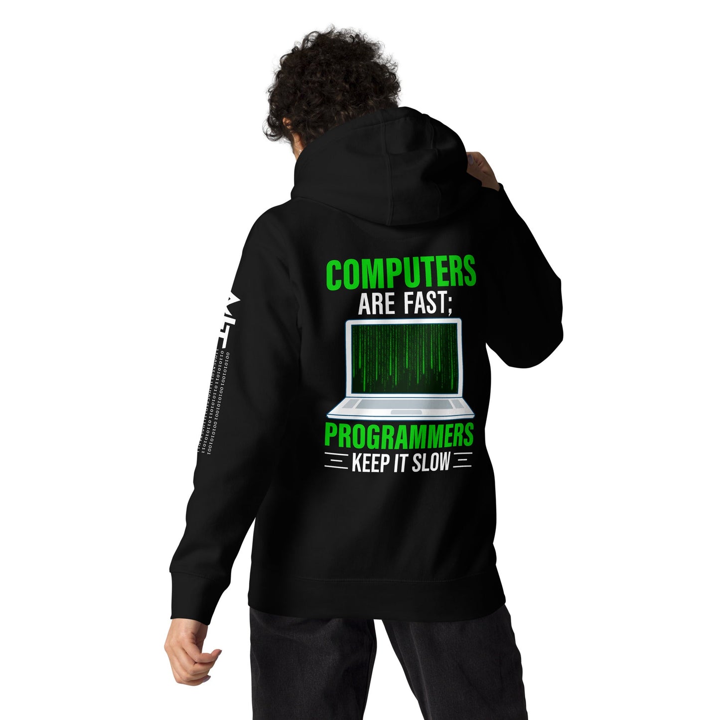 Computers are fast; Programmers - Unisex Hoodie ( Back Print ) by DarkByteGear