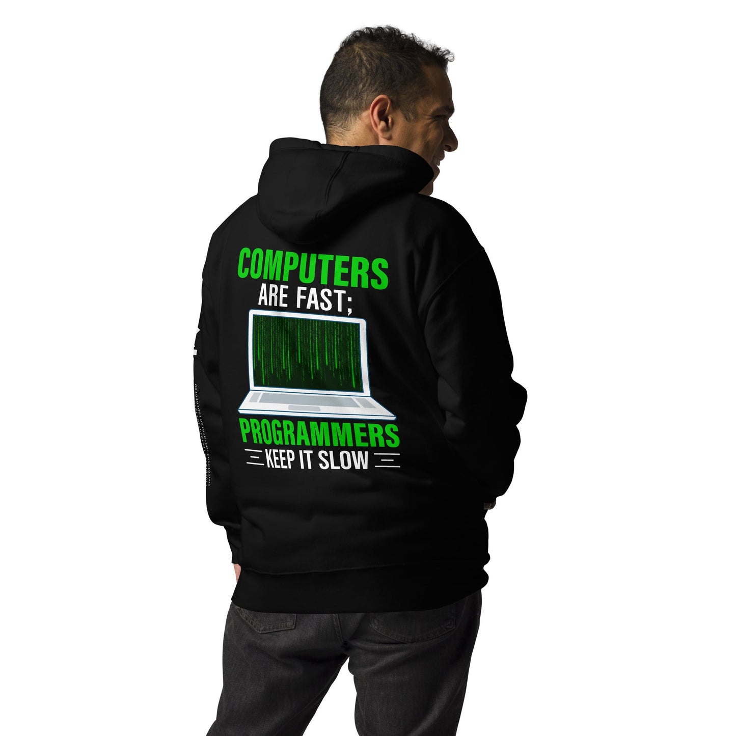 Computers are fast; Programmers - Unisex Hoodie ( Back Print ) by DarkByteGear
