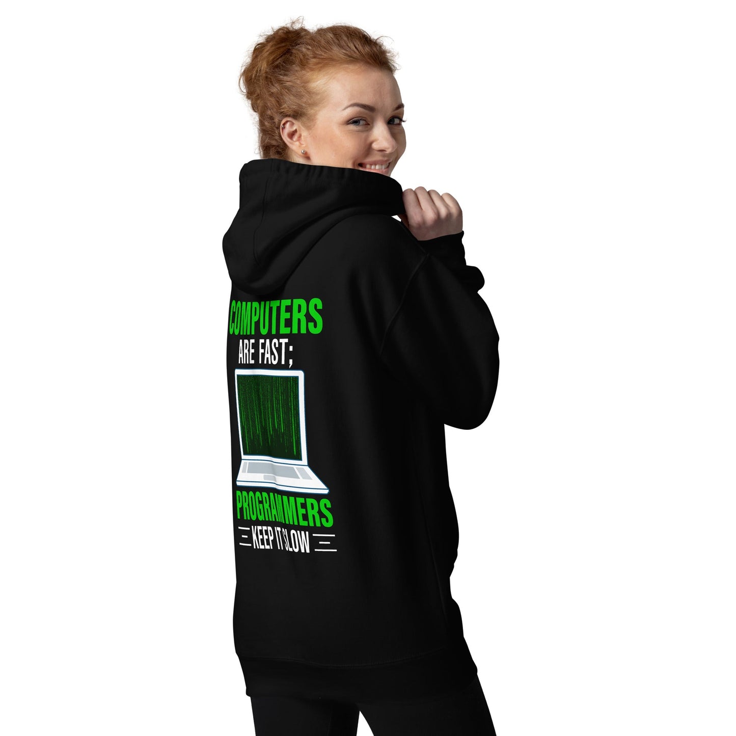 Computers are fast; Programmers - Unisex Hoodie ( Back Print ) by DarkByteGear
