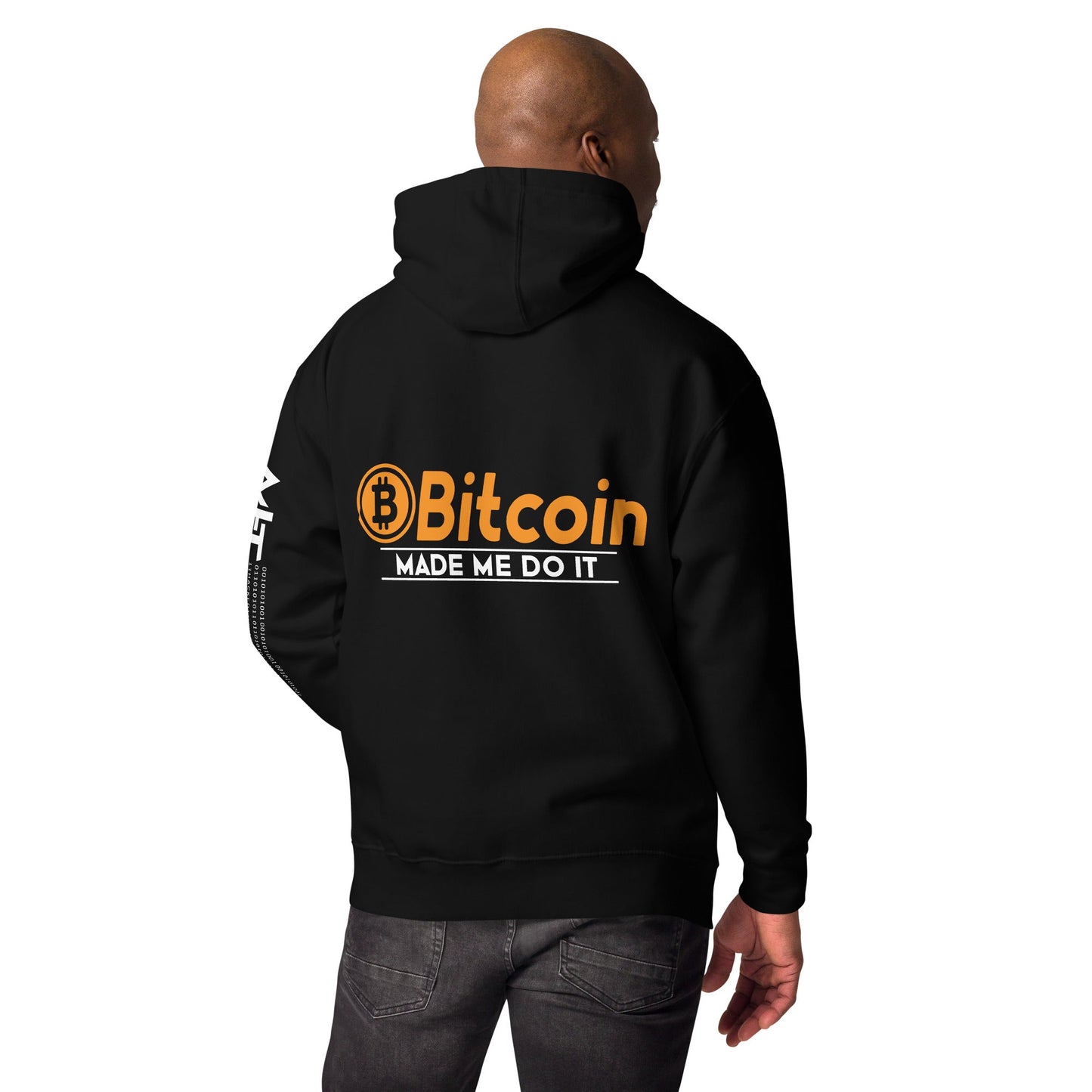 Bitcoin Made me Do it Unisex Hoodie ( Back Print ) by DarkByteGear