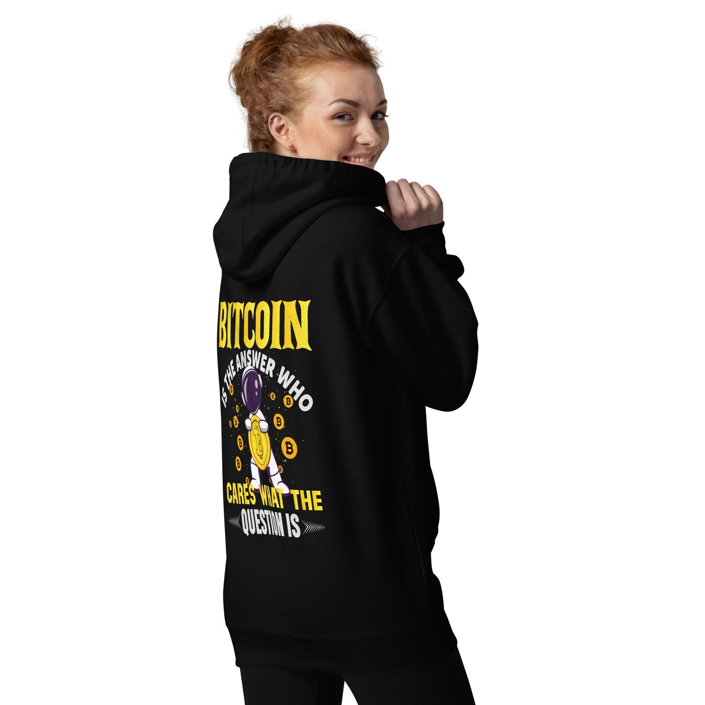 Bitcoin is the Answer! Who Cares what the question is? - Unisex Hoodie ( Back Print ) by DarkByteGear