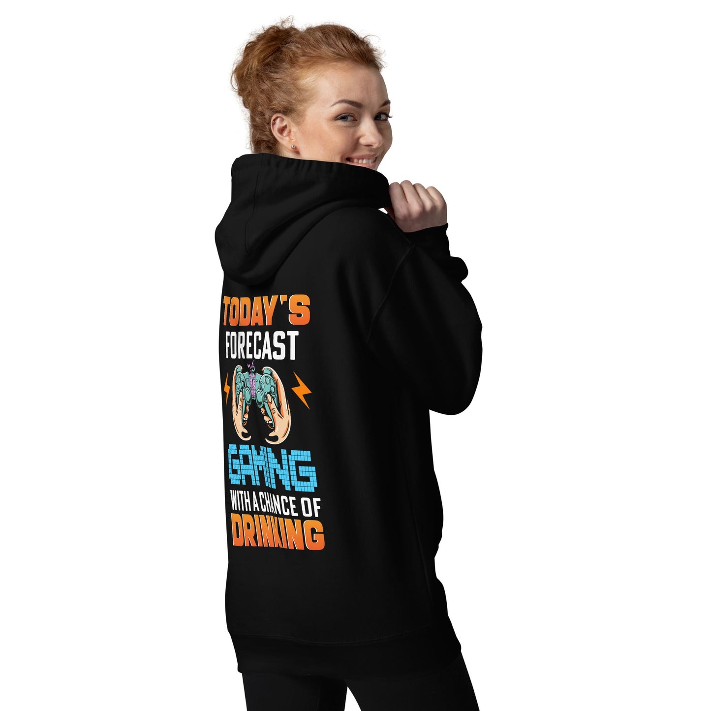 Today's Forecast; Gaming with a Chance of Drinking - Unisex Hoodie ( Back Print ) by DarkByteGear