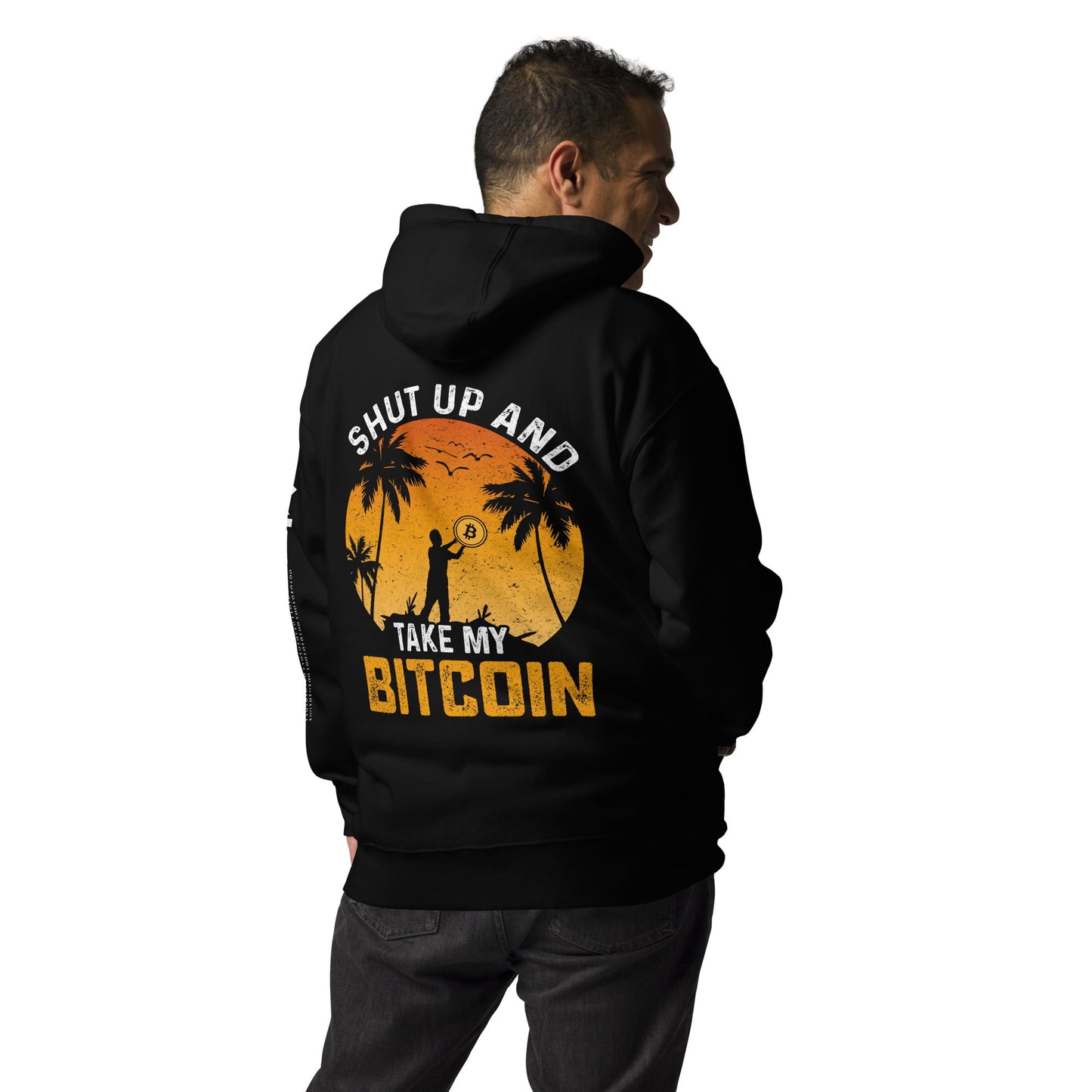 Shut Up and Take my Bitcoin - Unisex Hoodie ( Back Print ) by DarkByteGear