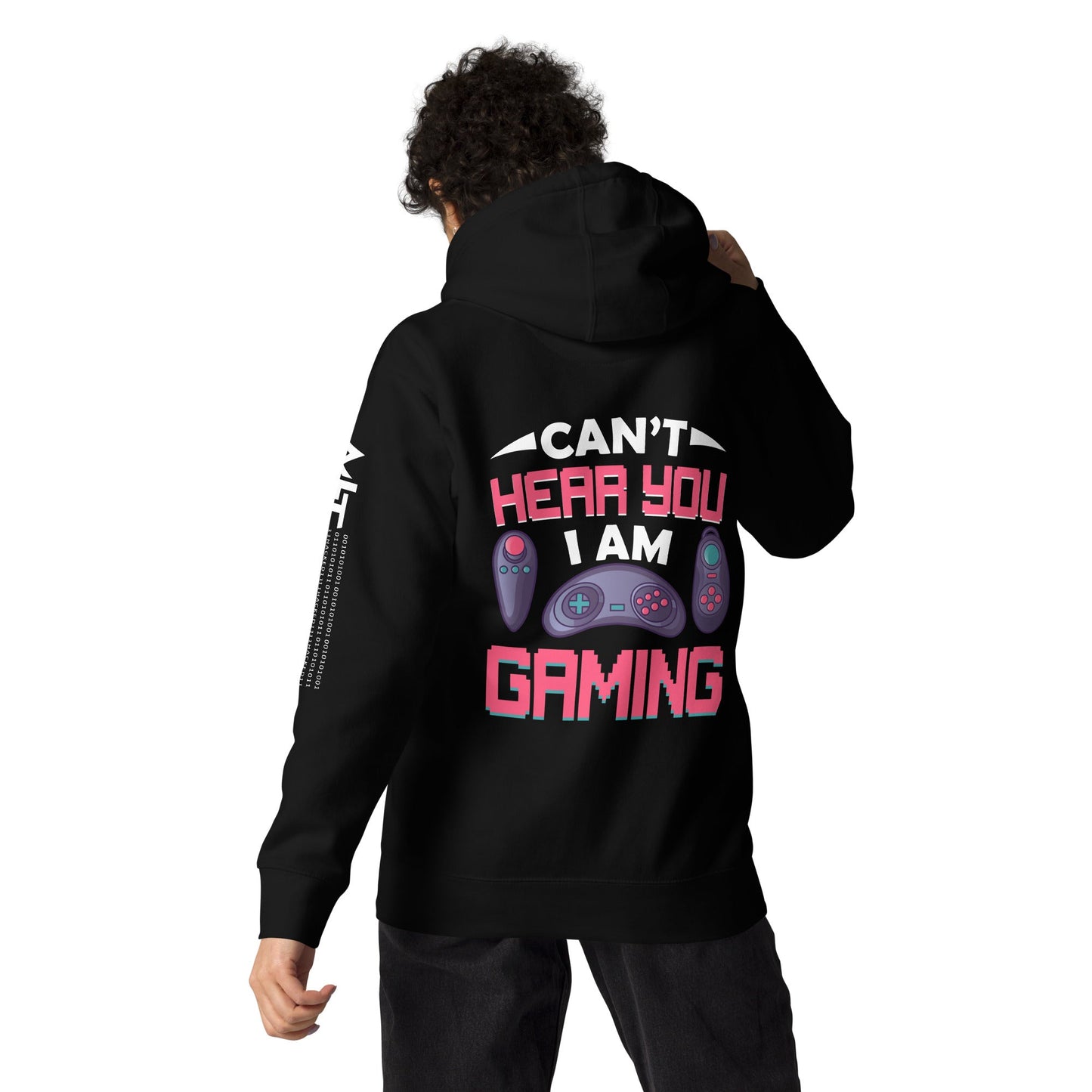 Can't Hear you, I am Gaming - Unisex Hoodie ( Back Print ) by DarkByteGear
