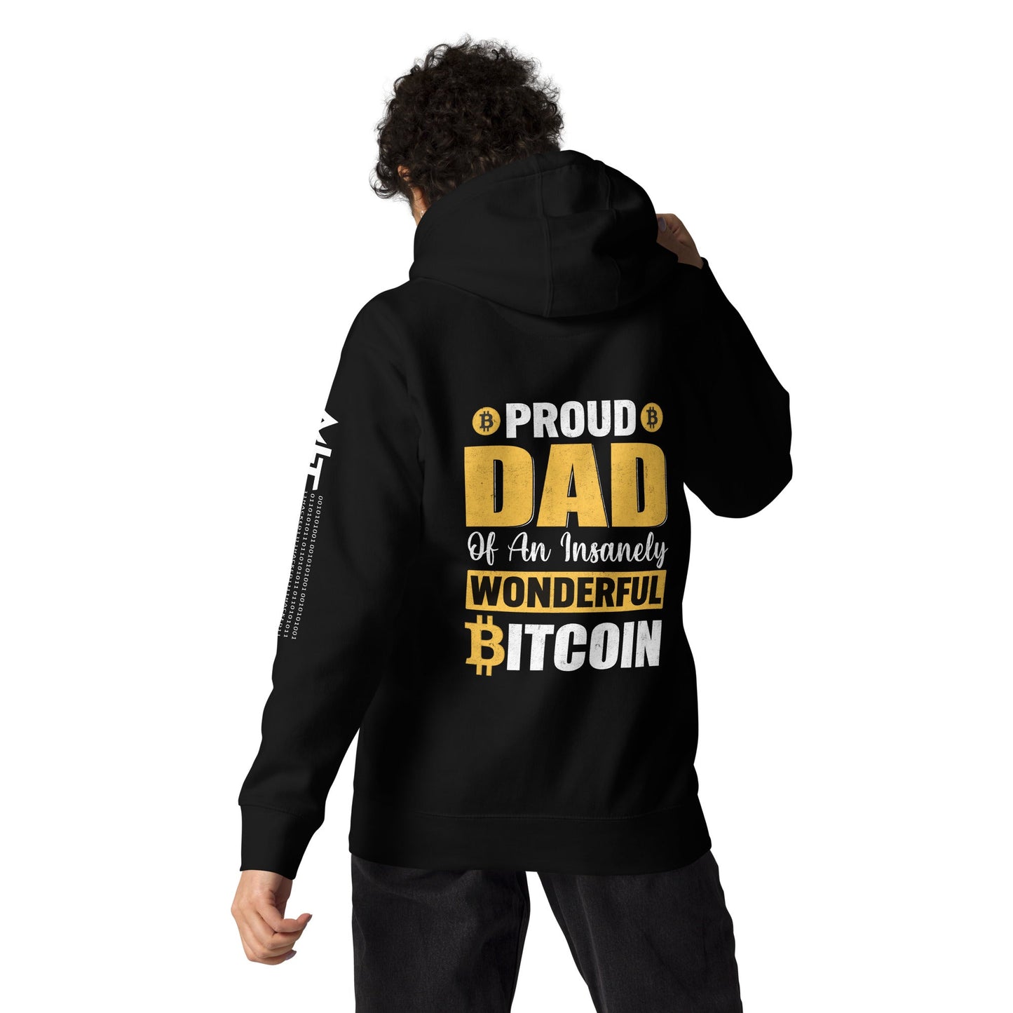 Proud Dad of an insanely wonderful bitcoin Unisex Hoodie ( Back Print ) by DarkByteGear