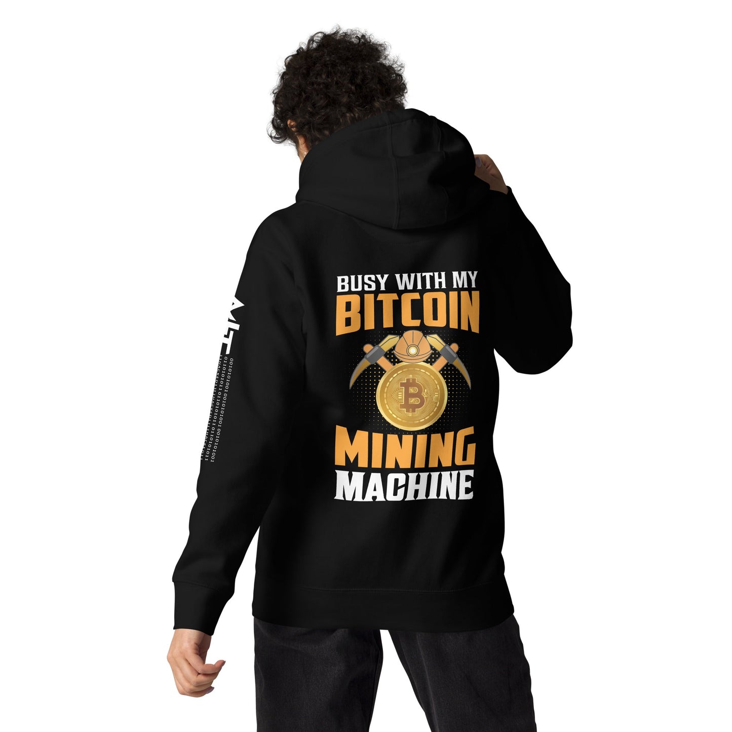 Busy with my Bitcoin Mining Machine Unisex Hoodie ( Back Print ) by DarkByteGear