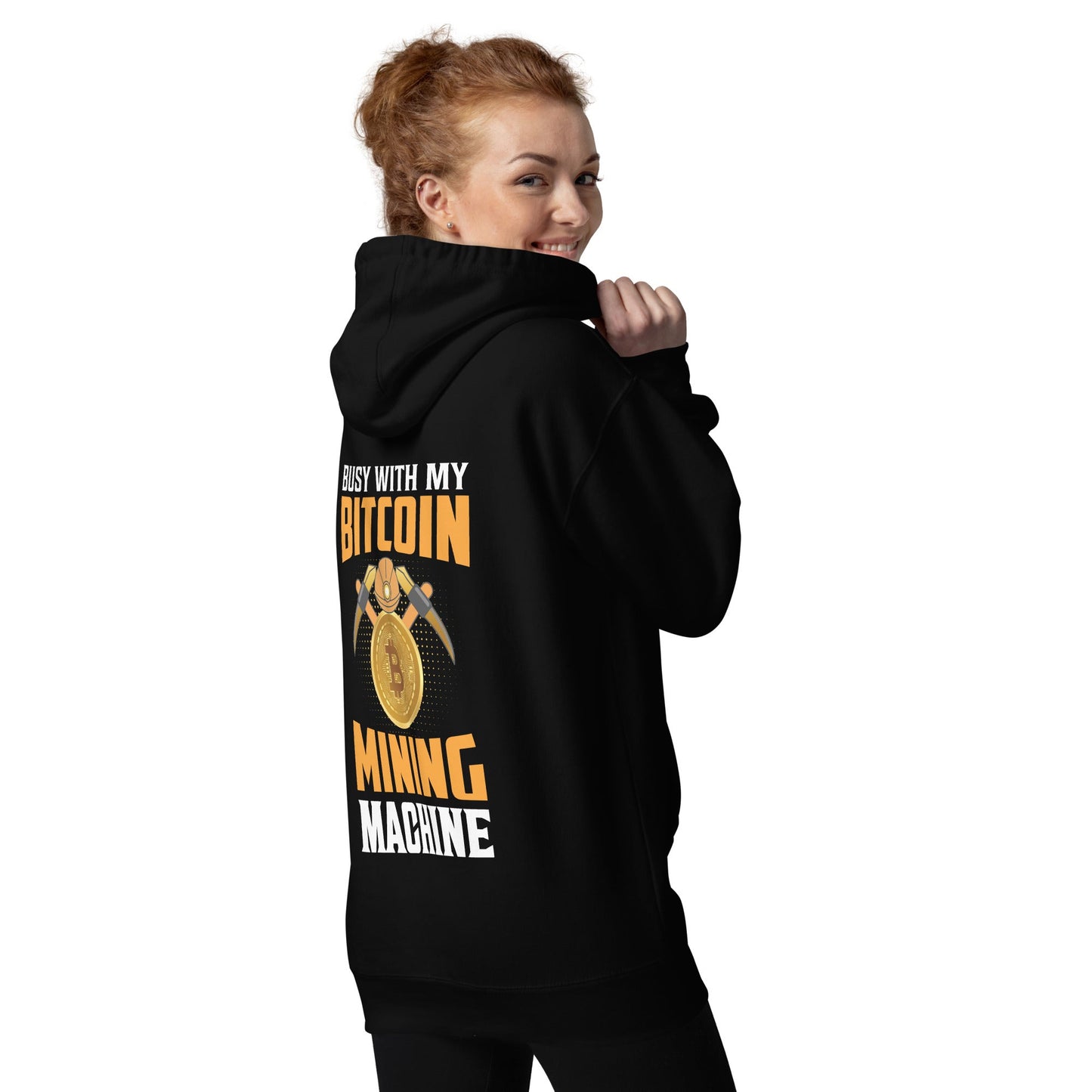 Busy with my Bitcoin Mining Machine Unisex Hoodie ( Back Print ) by DarkByteGear