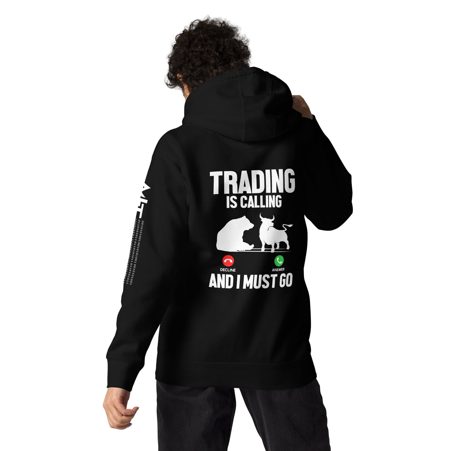 Trading is Calling Decline Answer and I Must go (DB) - Unisex Hoodie ( Back Print ) by DarkByteGear