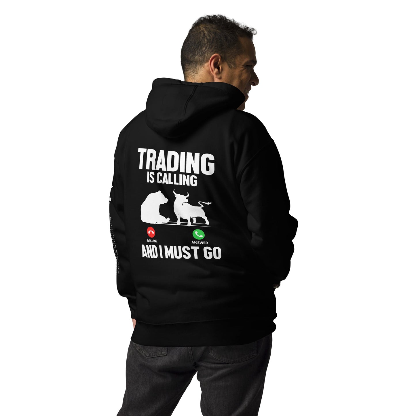 Trading is Calling Decline Answer and I Must go (DB) - Unisex Hoodie ( Back Print ) by DarkByteGear