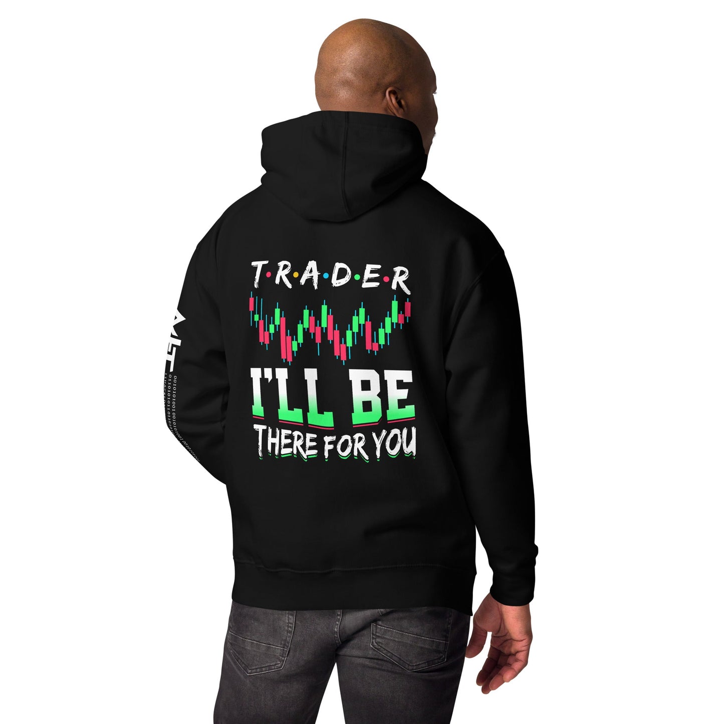 Trader: I'll be there for you - Unisex Hoodie ( Back Print ) by DarkByteGear