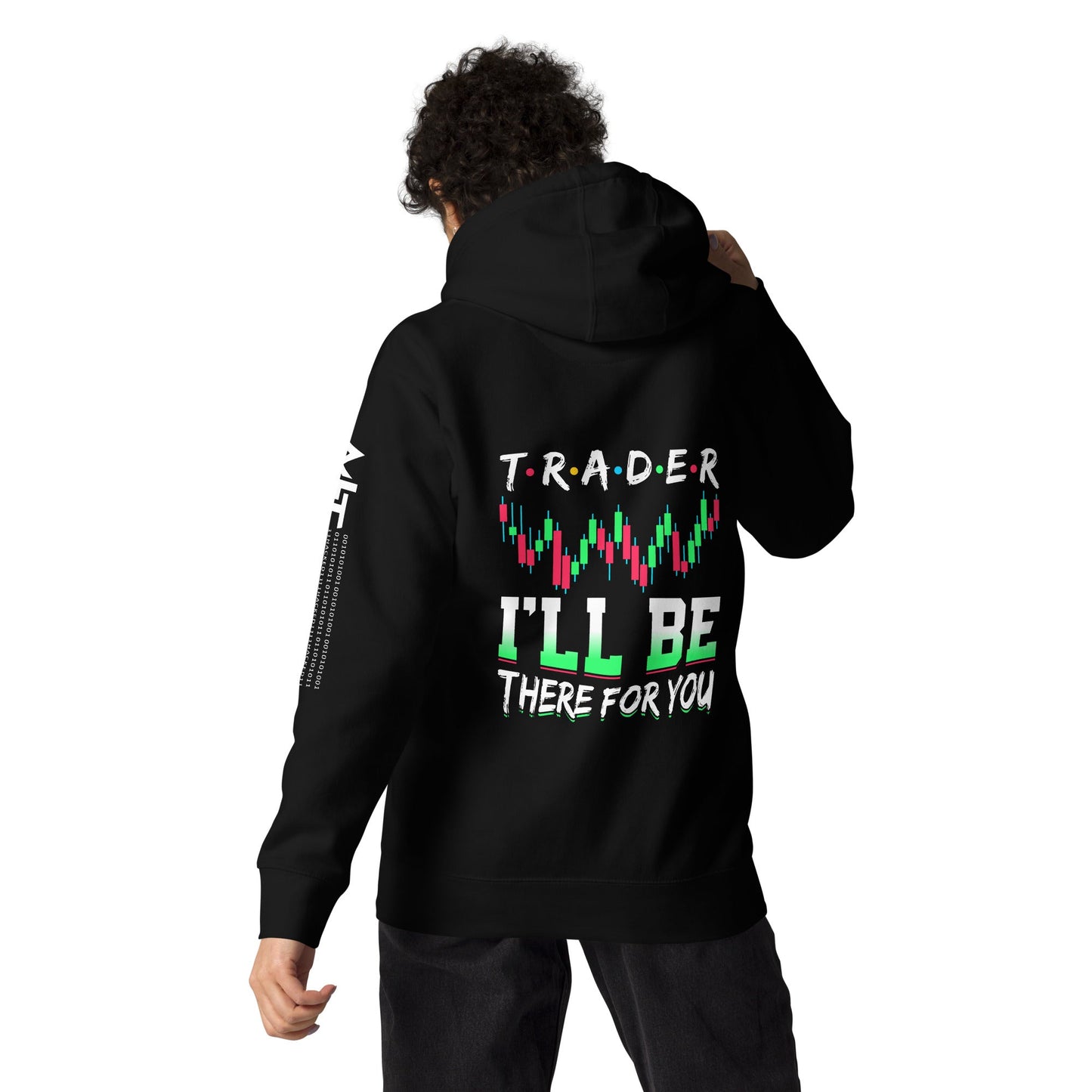Trader: I'll be there for you - Unisex Hoodie ( Back Print ) by DarkByteGear