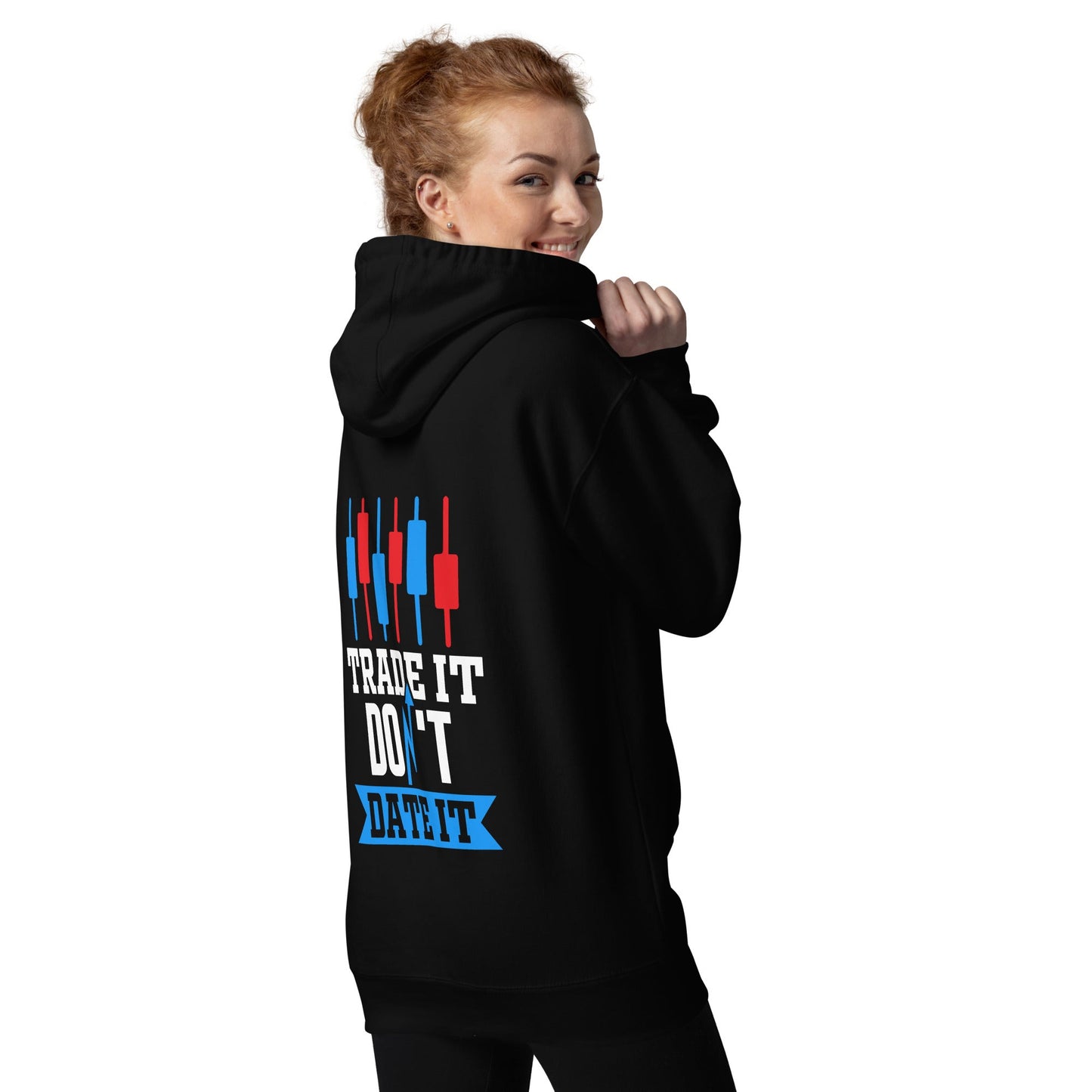 Trade it; Don't Date it - Unisex Hoodie ( Back Print ) by DarkByteGear