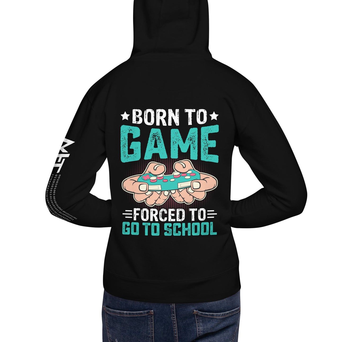 Born to Game, Forced to School - Unisex Hoodie ( Back Print ) by DarkByteGear