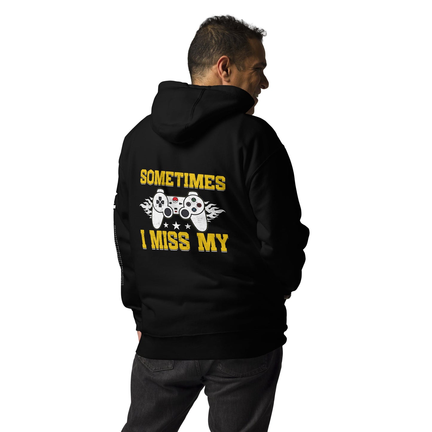 Sometimes, I Miss My - Unisex Hoodie ( Back Print ) by DarkByteGear