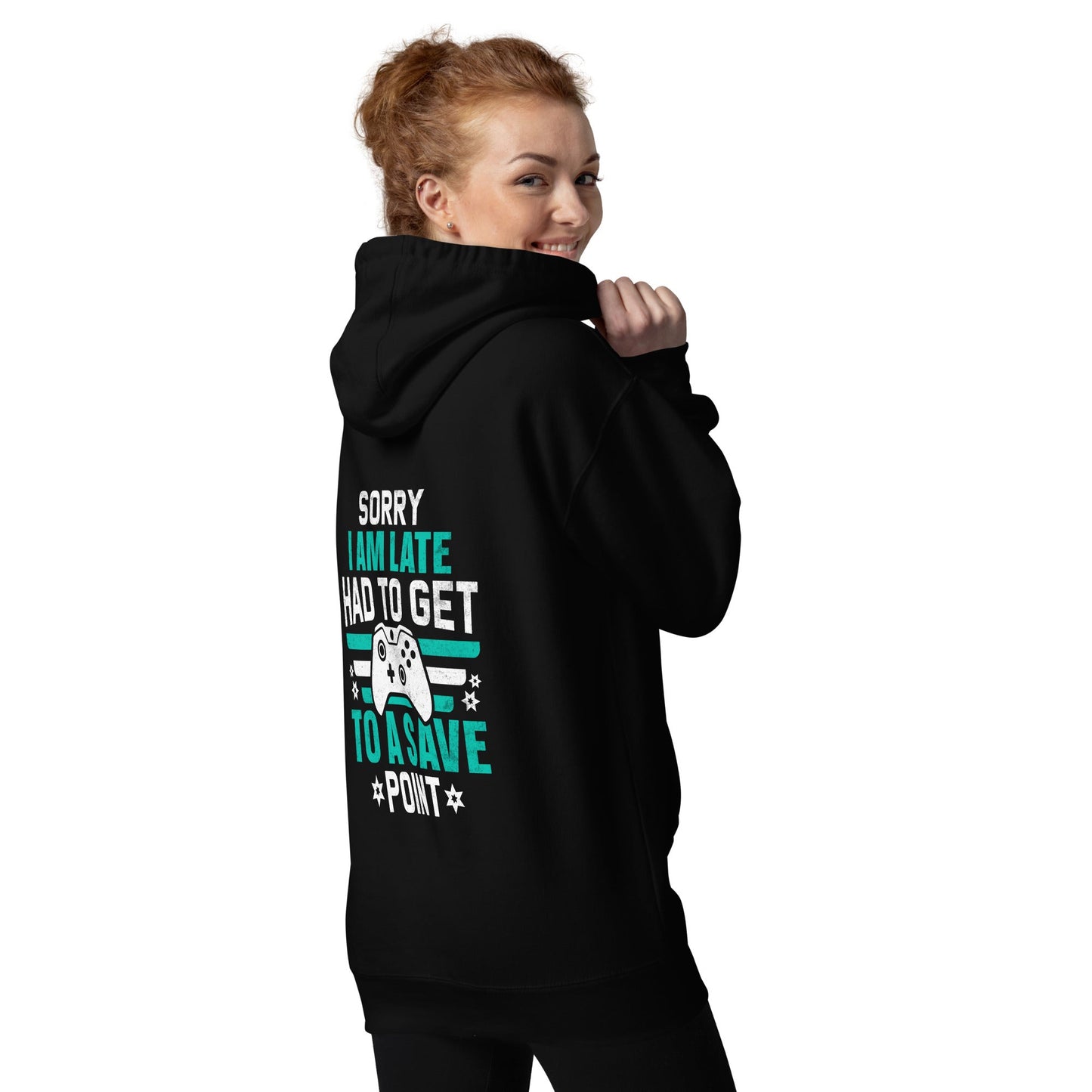 Sorry I am late, I Have to Get to a Save Point ( RK ) - Unisex Hoodie ( Back Print ) by DarkByteGear